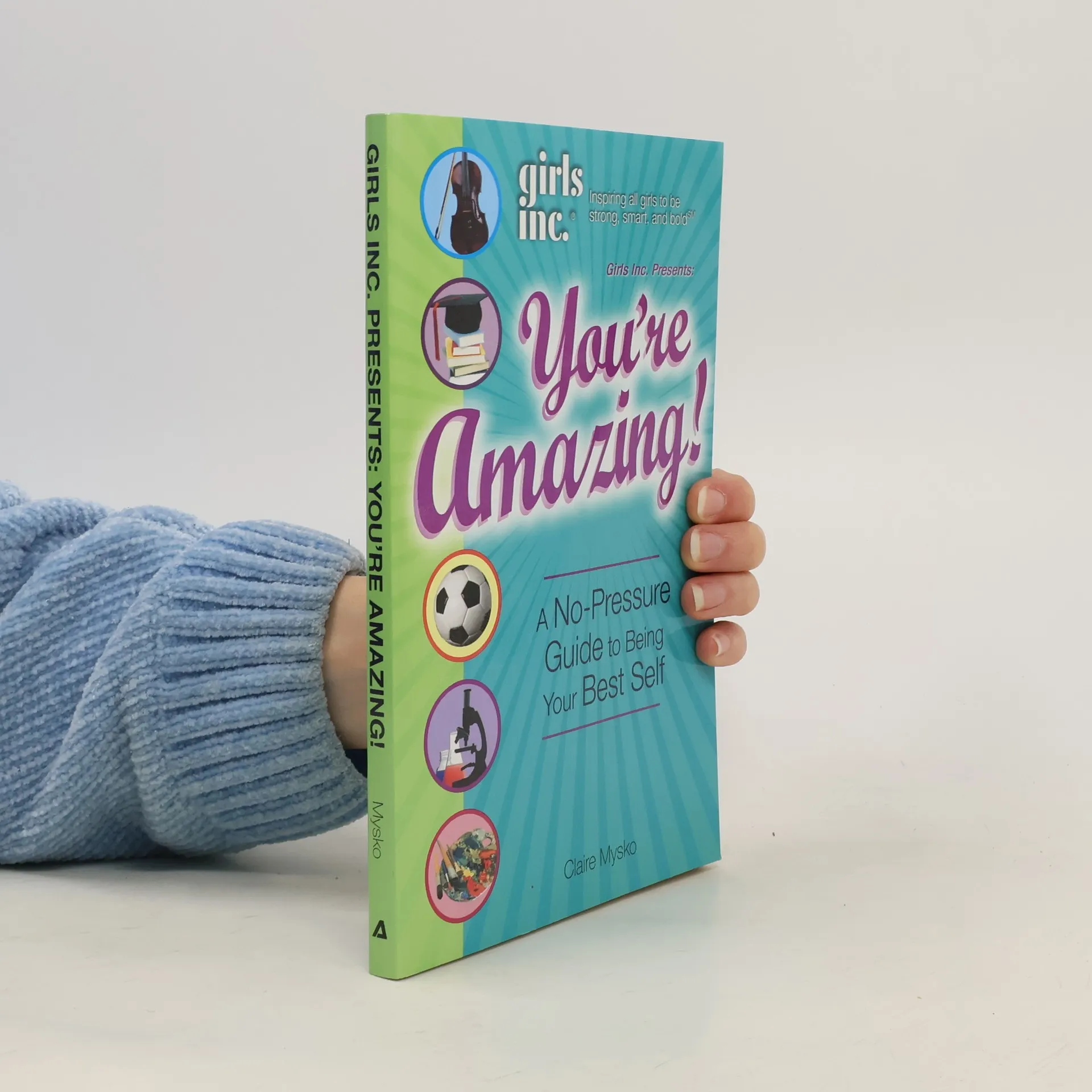 Girls Inc. Presents You're Amazing! | Book | Paperback | Claire Mysko | EN