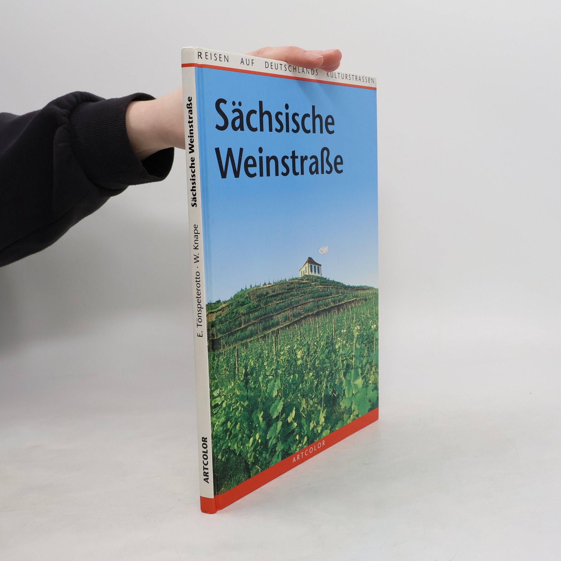 Erich Tönspeterotto Die sächsische Weinstrasse
