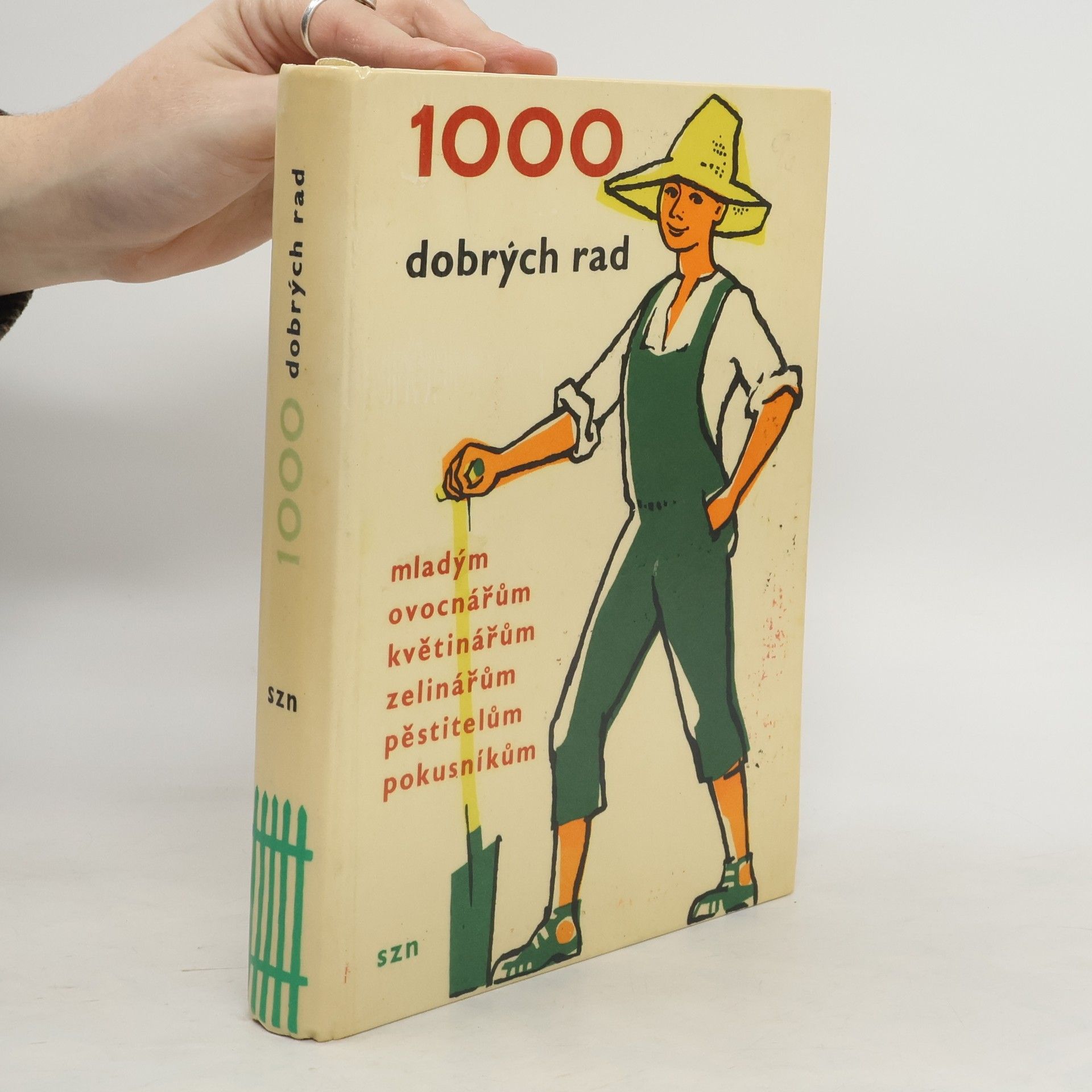 Radoslav Šrot 1000 dobrých rad mladým ovocnářům, květinářům, zelinářům, pěstitelům, pokusníkům