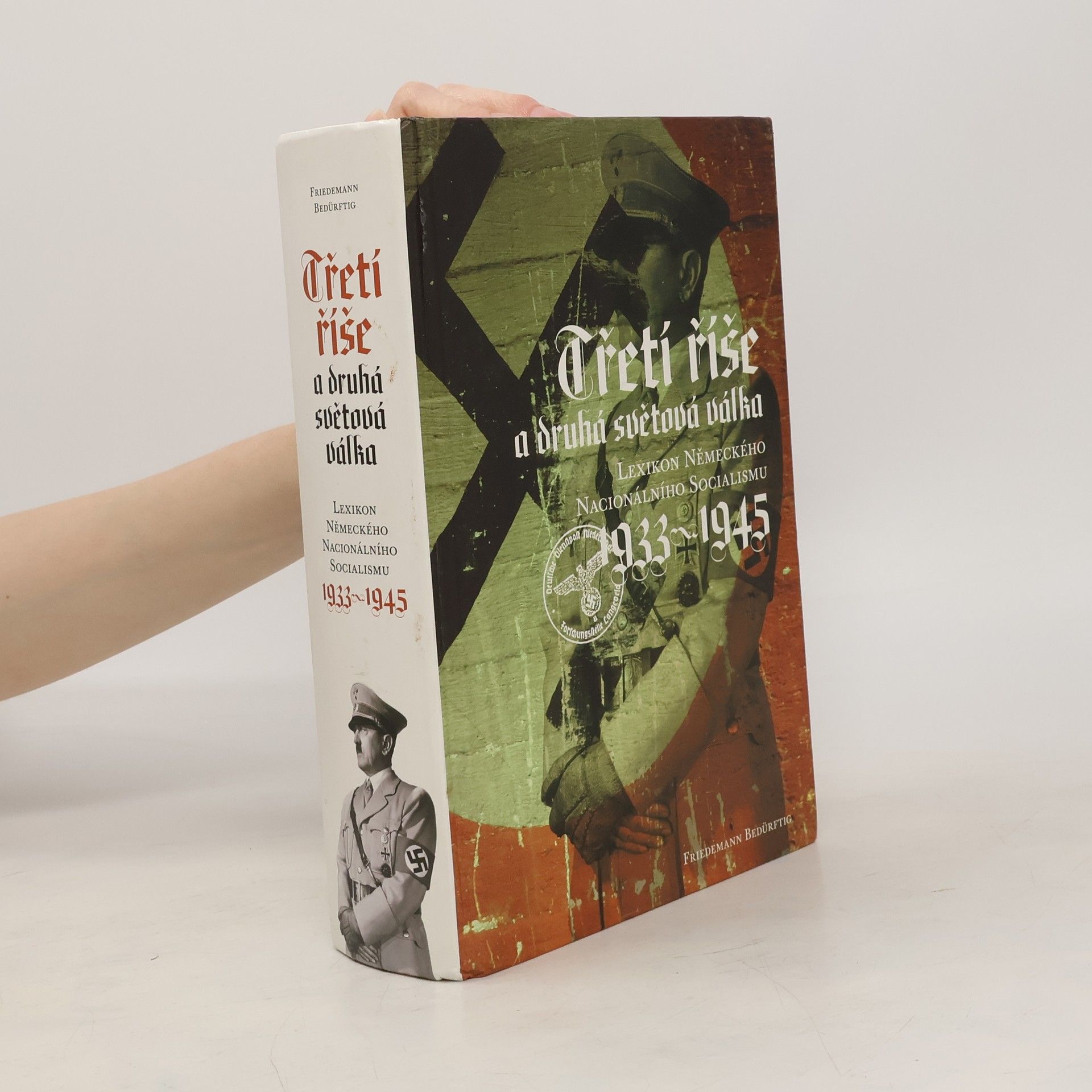 Friedemann Bedürftig Třetí říše a druhá světová válka: Lexikon německého nacionálního socialismu 1933-1945