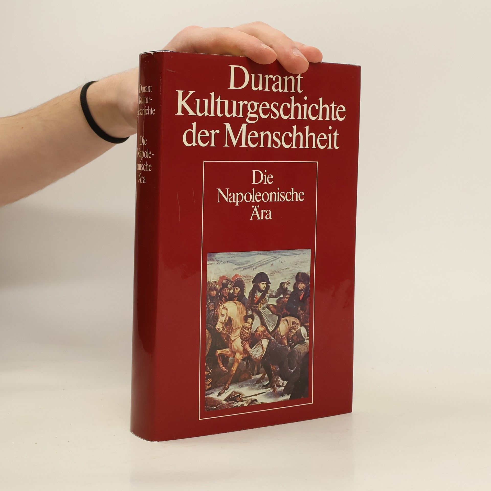 Autorenkollektiv Durant Kulturgeschichte der Menschheit. Die Napoleonische Ära