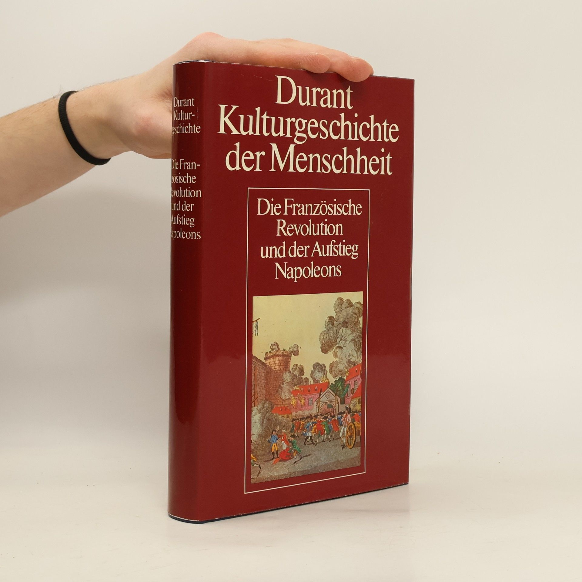 Will Durant Kulturgeschichte der Menschheit. Die Französische Revolution und der Aufstieg Napoleons