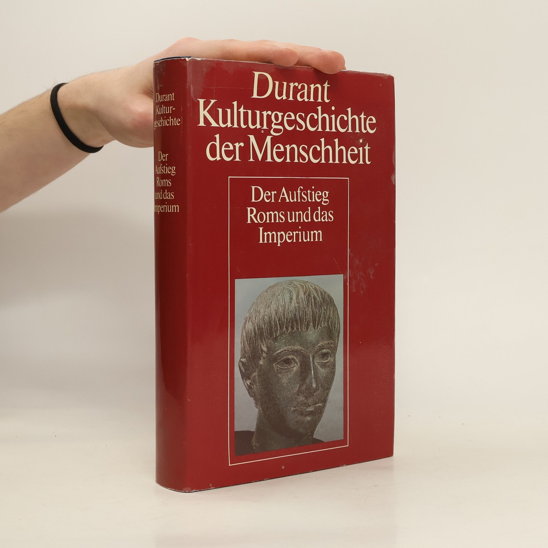 Will Durant Kulturgeschichte der Menschheit. Der Aufstieg Roms und das Imperium