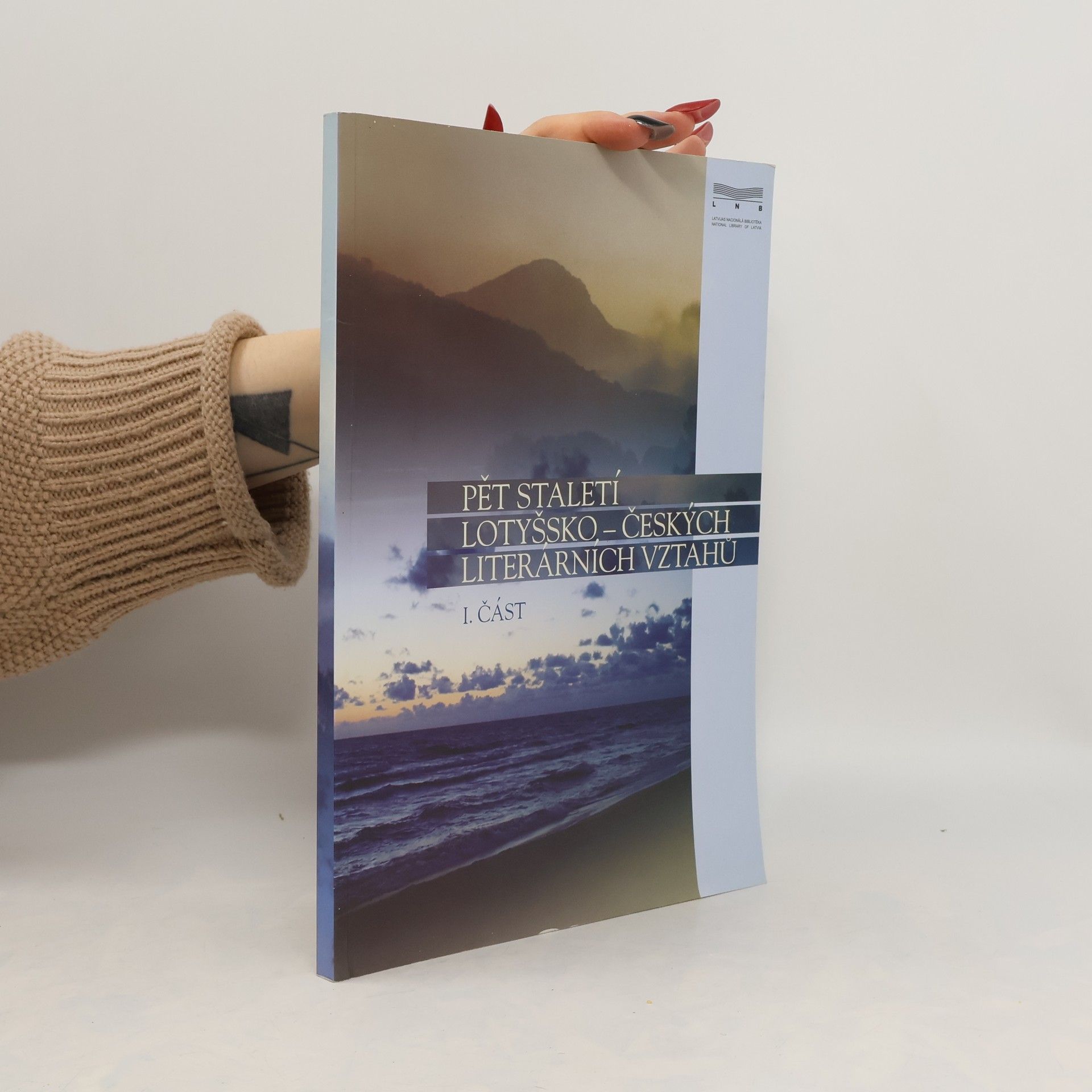 Collectif d'auteurs Pět staletí lotyšsko-českých literárních vztahů 1. část