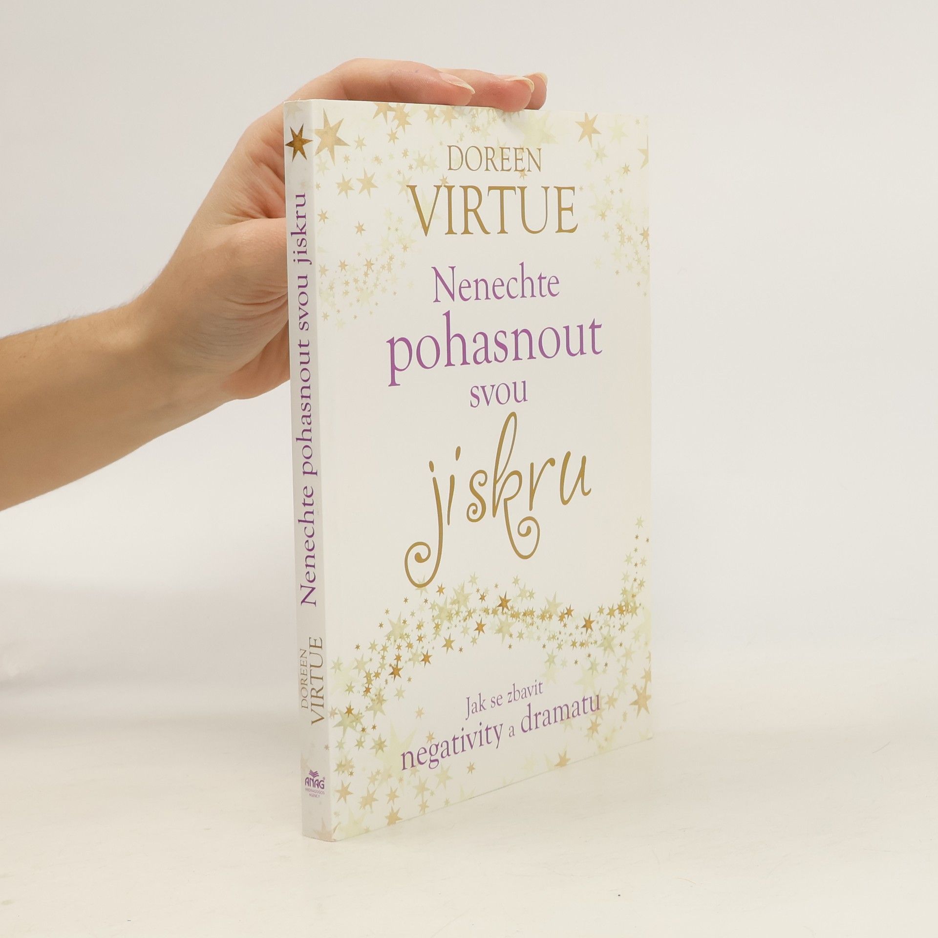 Doreen Virtue Nenechte pohasnout svou jiskru: Jak se zbavit negativity a dramatu