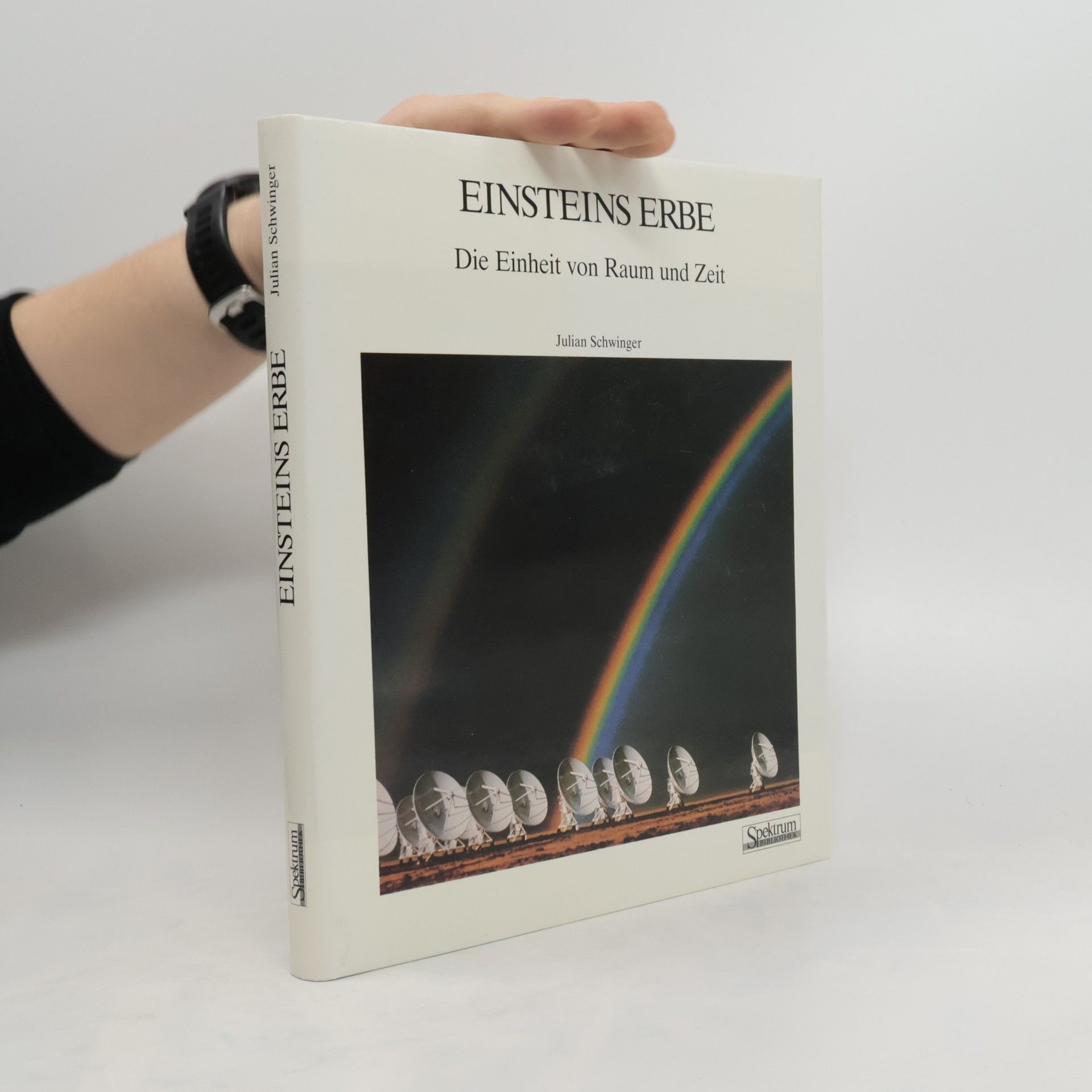 Julian Schwinger Einsteins Erbe