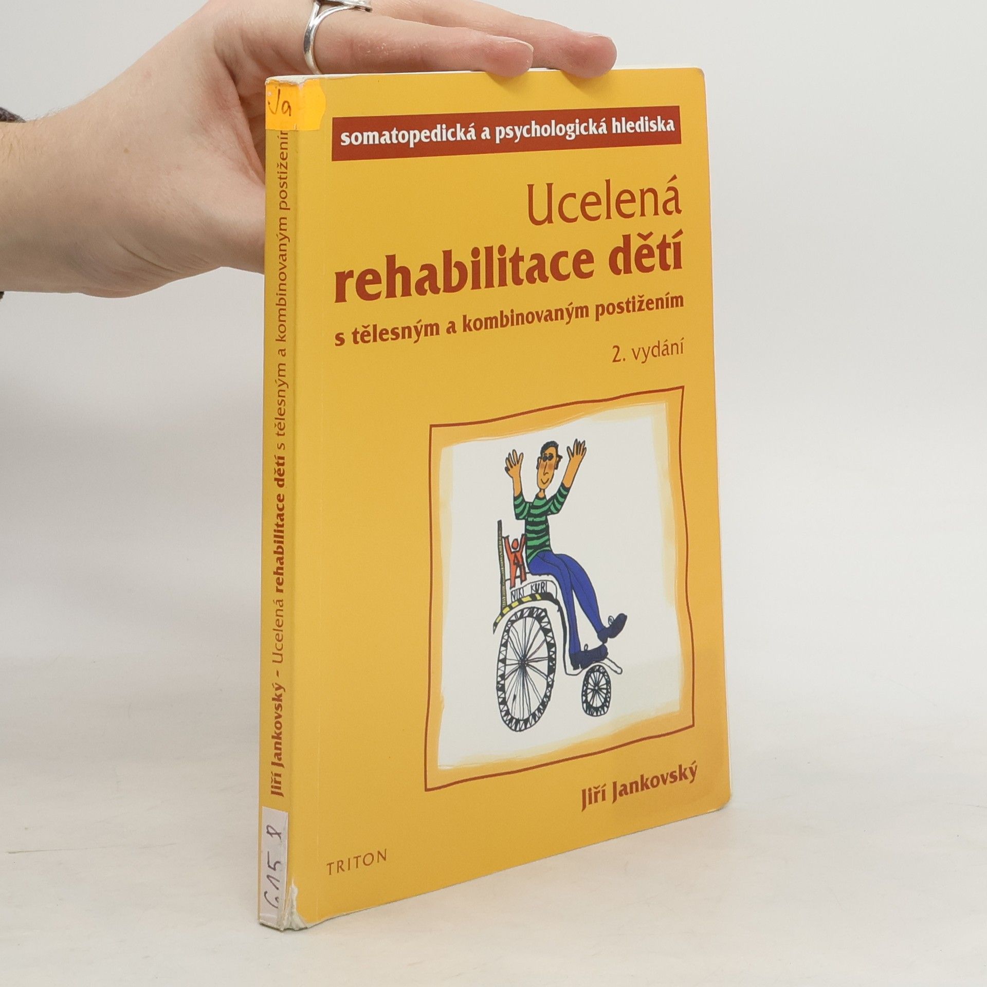 Jiří Jankovský Ucelená rehabilitace dětí s tělesným a kombinovaným postižením: somatopedická a psychologická hlediska