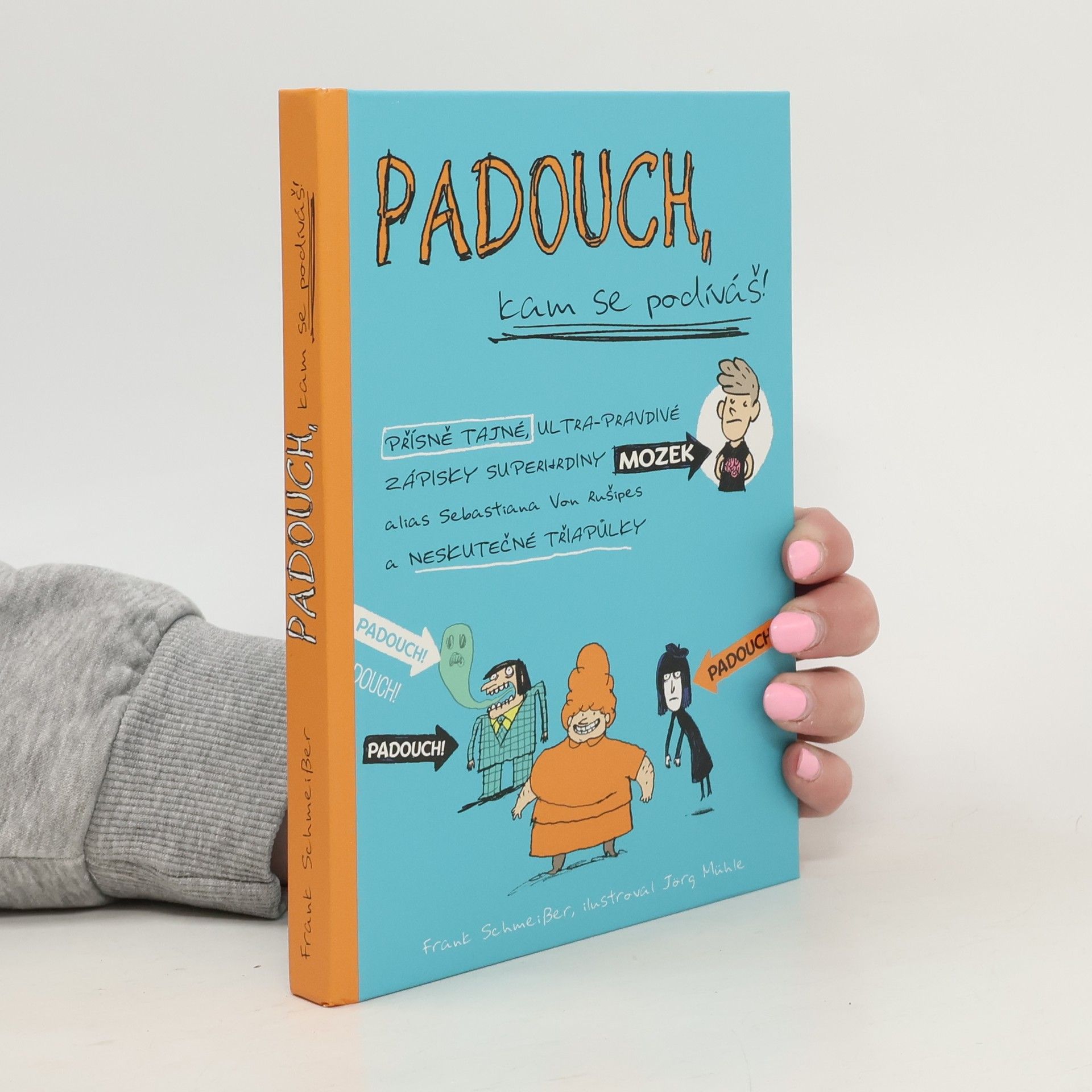 Frank Schmeißer Padouch, kam se podíváš