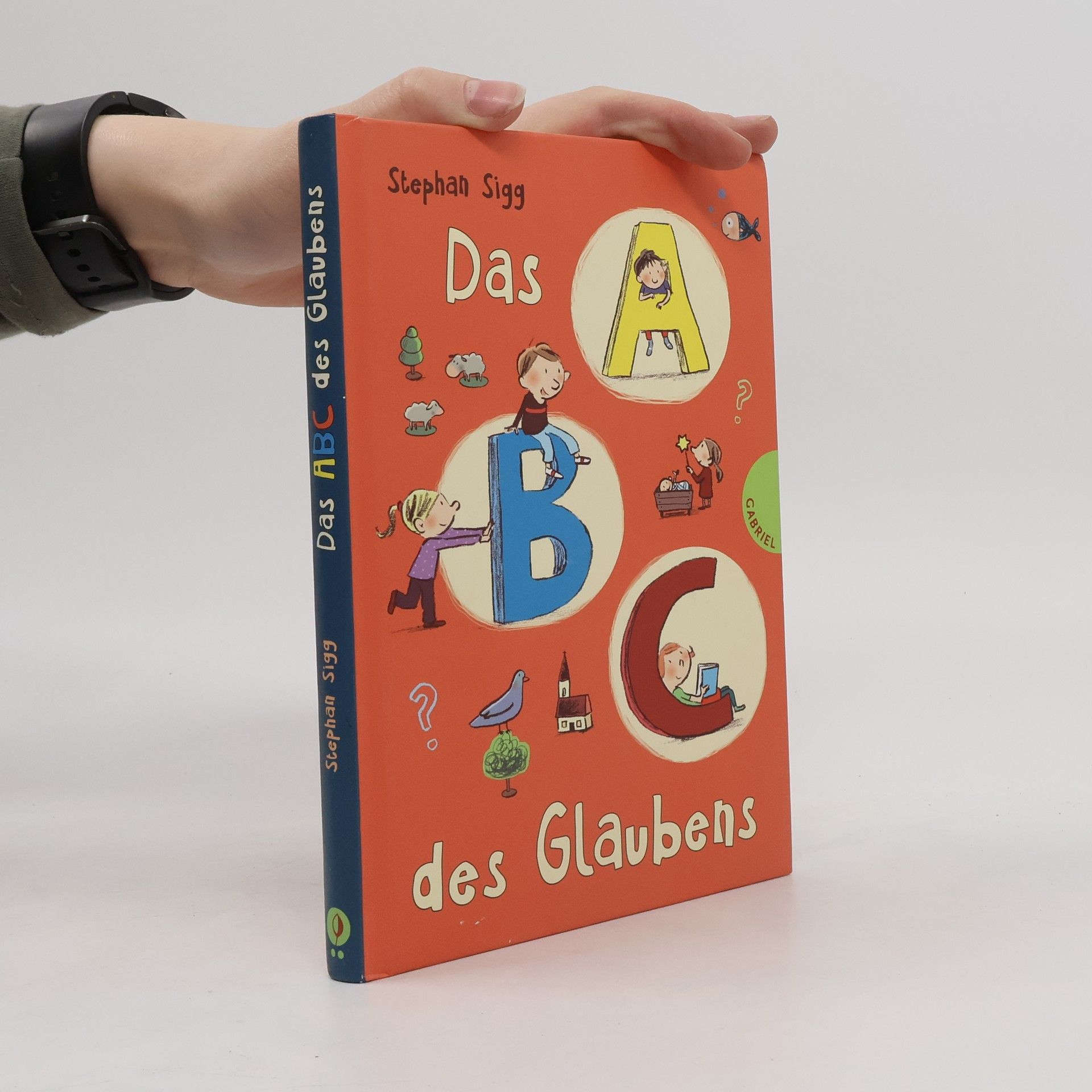 Stephan Sigg Das ABC des Glaubens