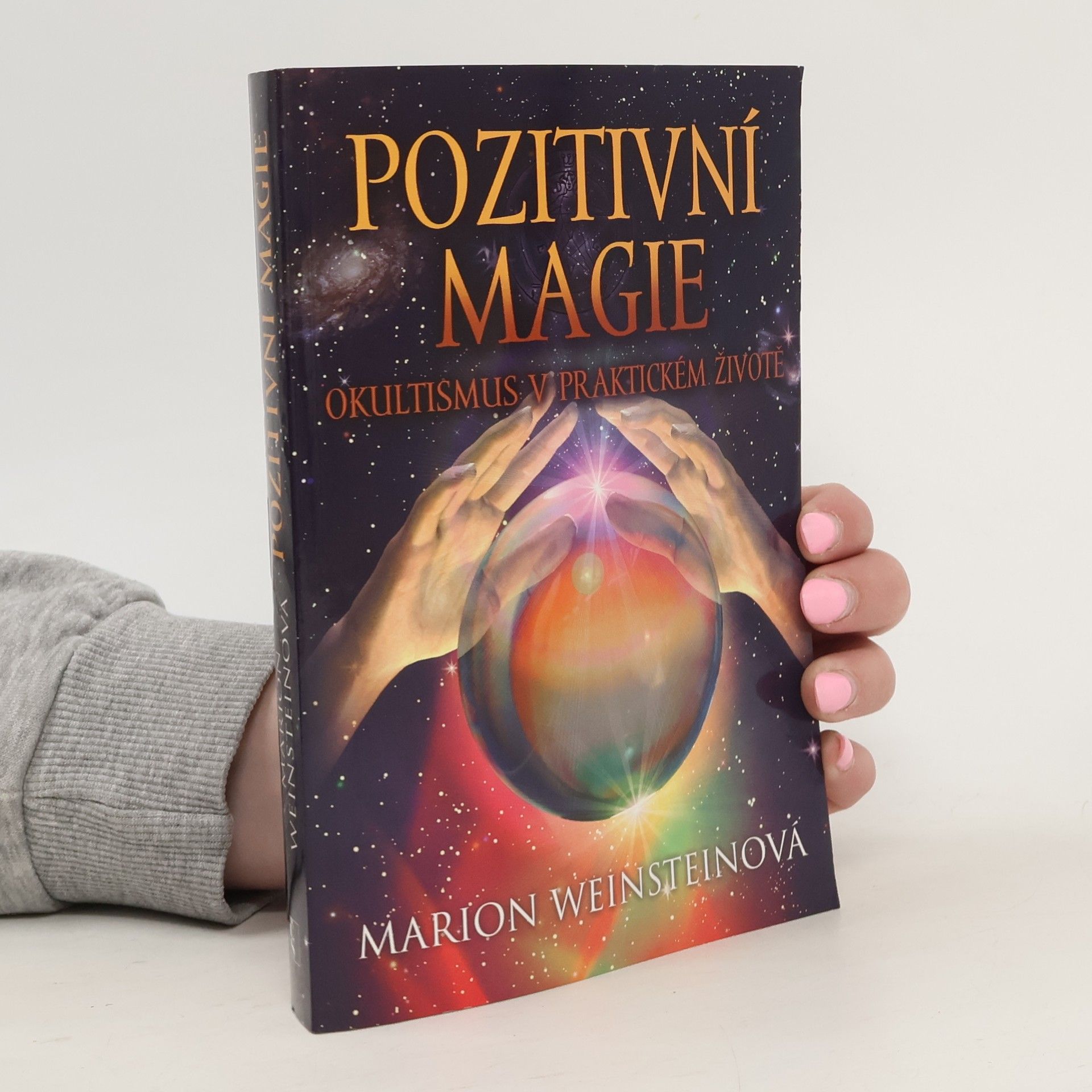 Marion Weinstein Pozitivní magie. Okultismus v praktickém životě