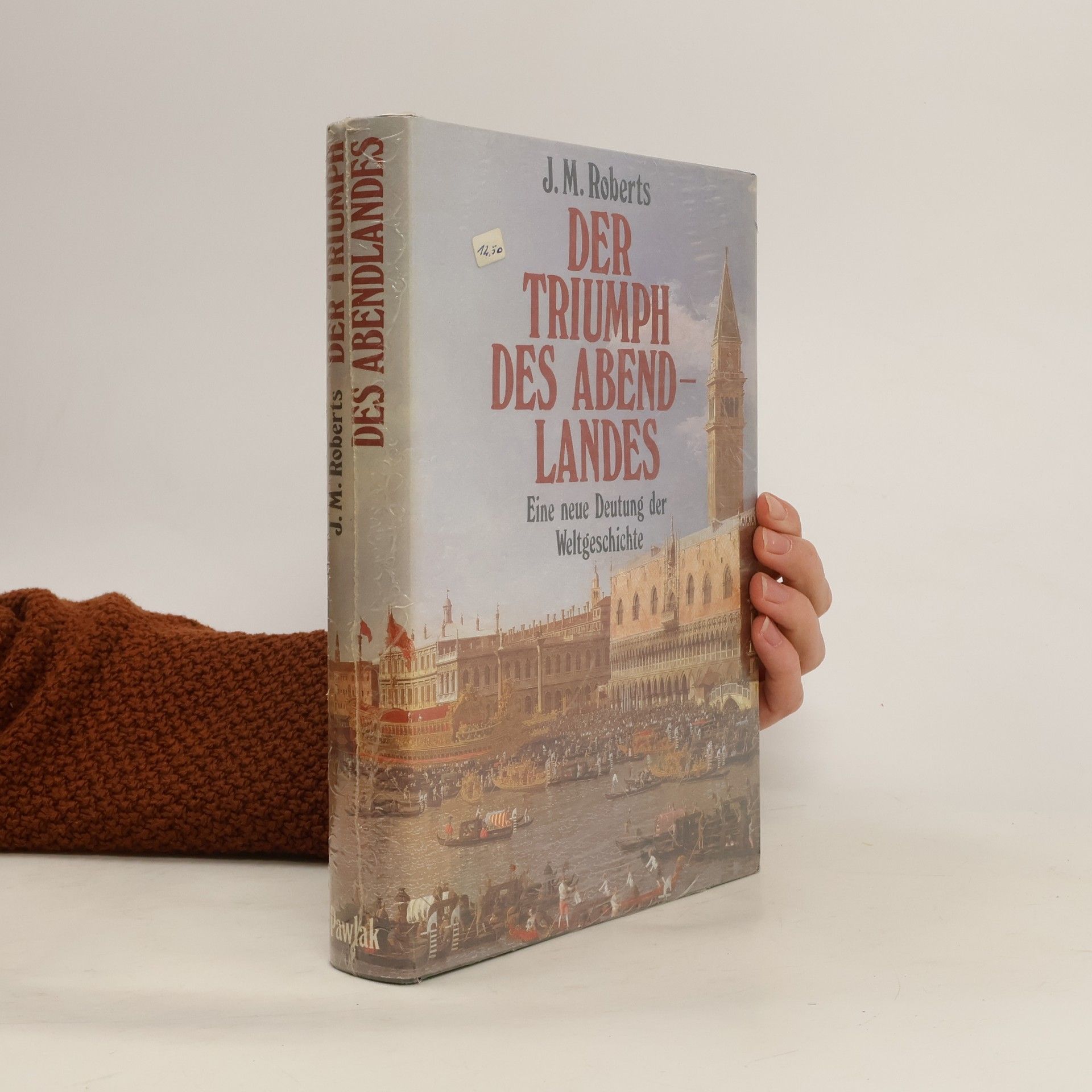J. M. Roberts Der Triumph des Abendlandes