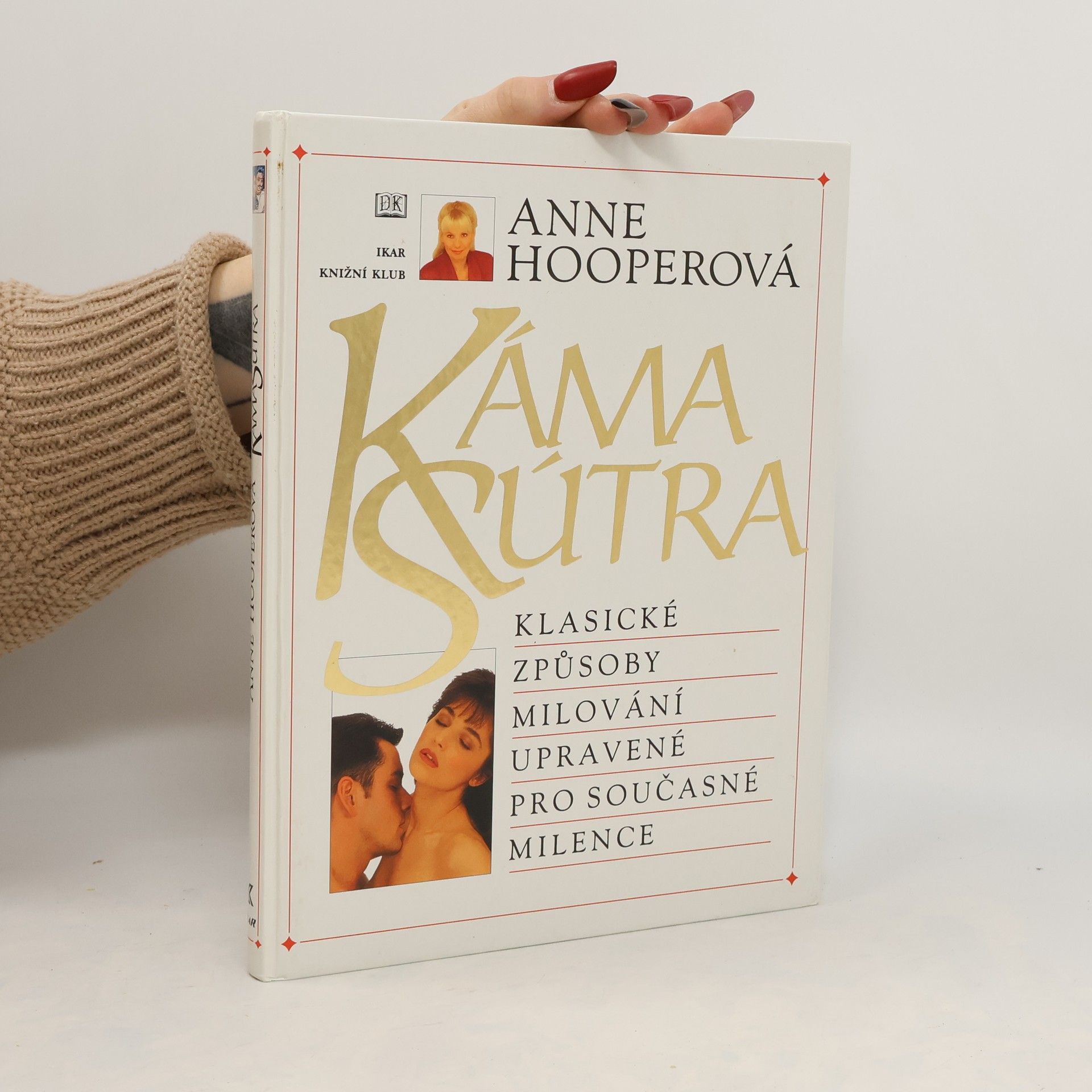 Anne Hooper Kámasútra: Klasické způsoby milování upravené pro současné milence