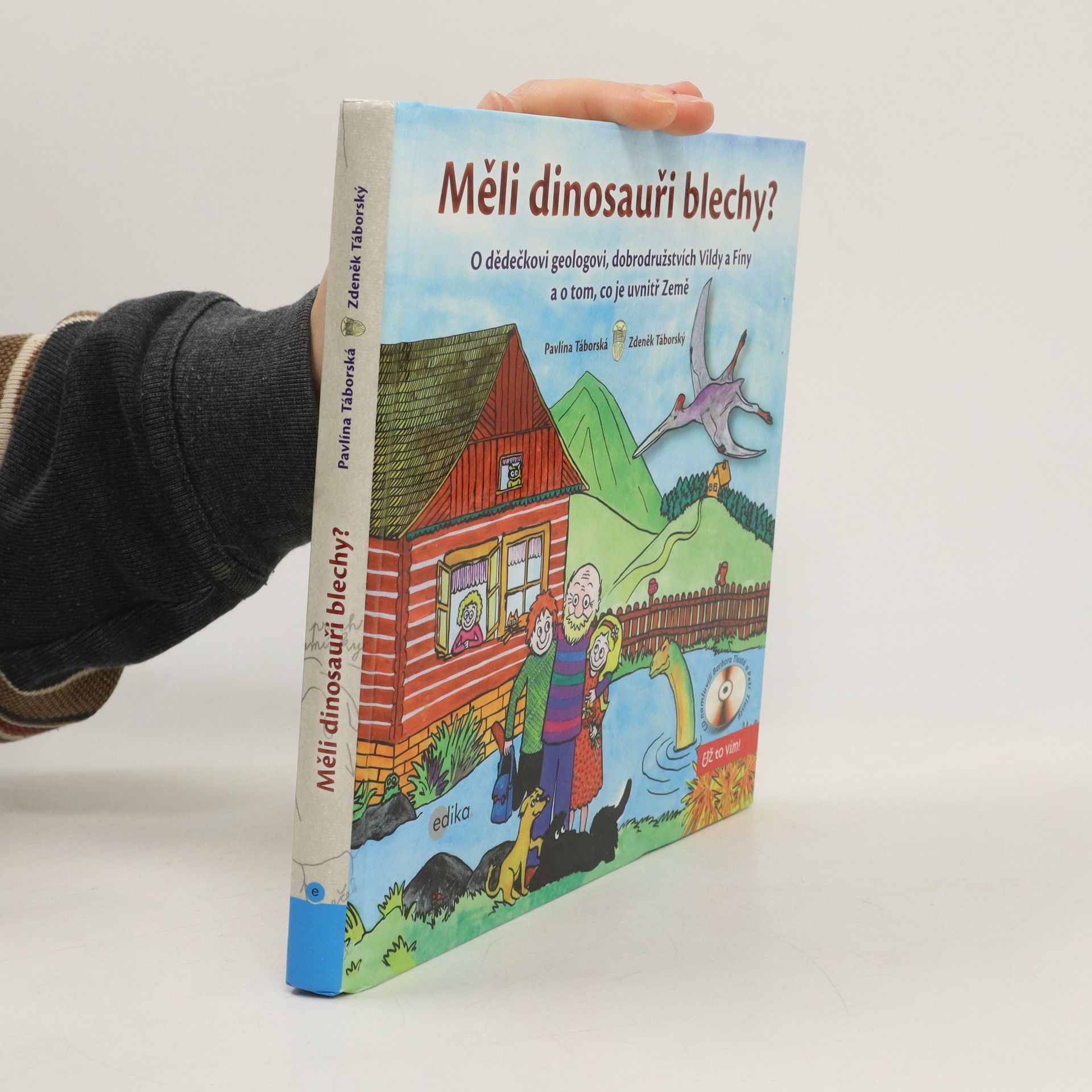 Pavlína Táborská Měli dinosauři blechy? O dědečkovi geologovi, dobrodružstvích Vildy a Fíny a o tom, co je uvnitř Země