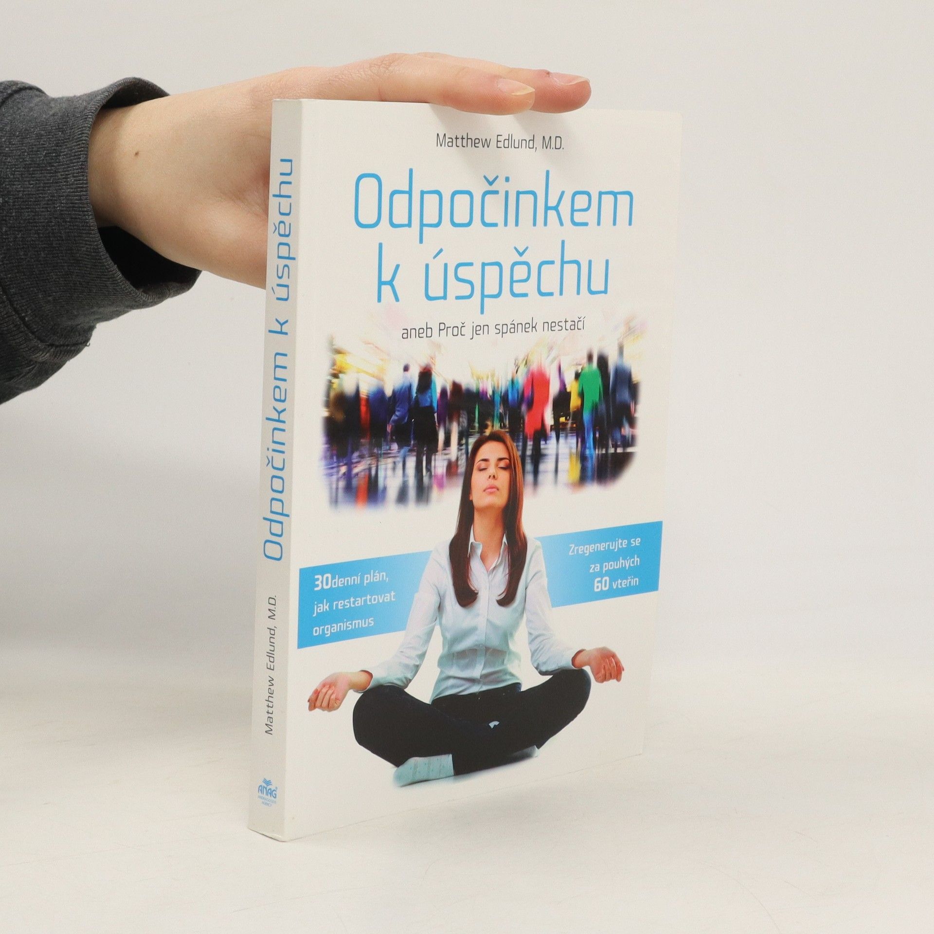 Matthew Edlund Odpočinkem k úspěchu, aneb, Proč jen spánek nestačí