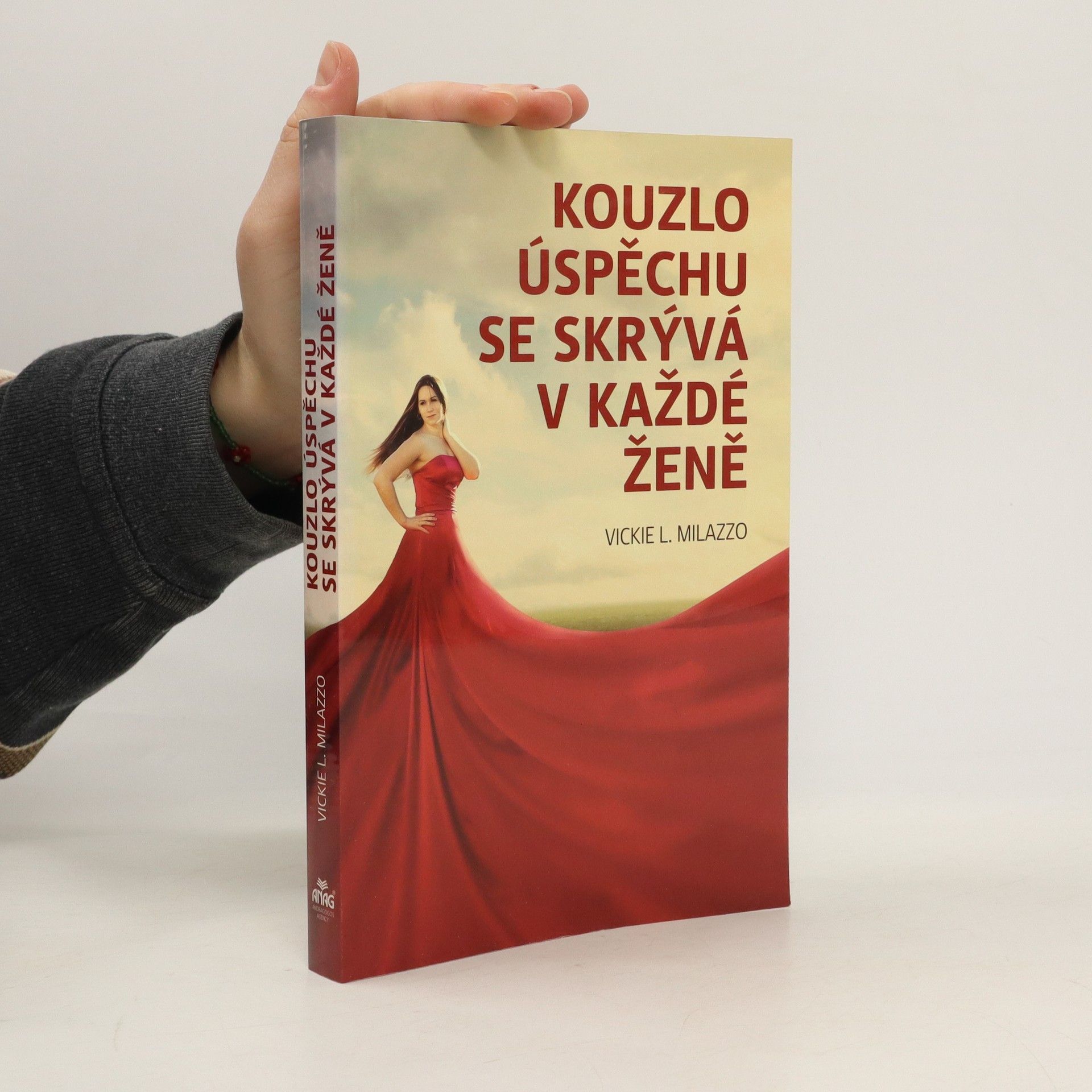 Vickie L. Milazzo Kouzlo úspěchu se skrývá v každé ženě