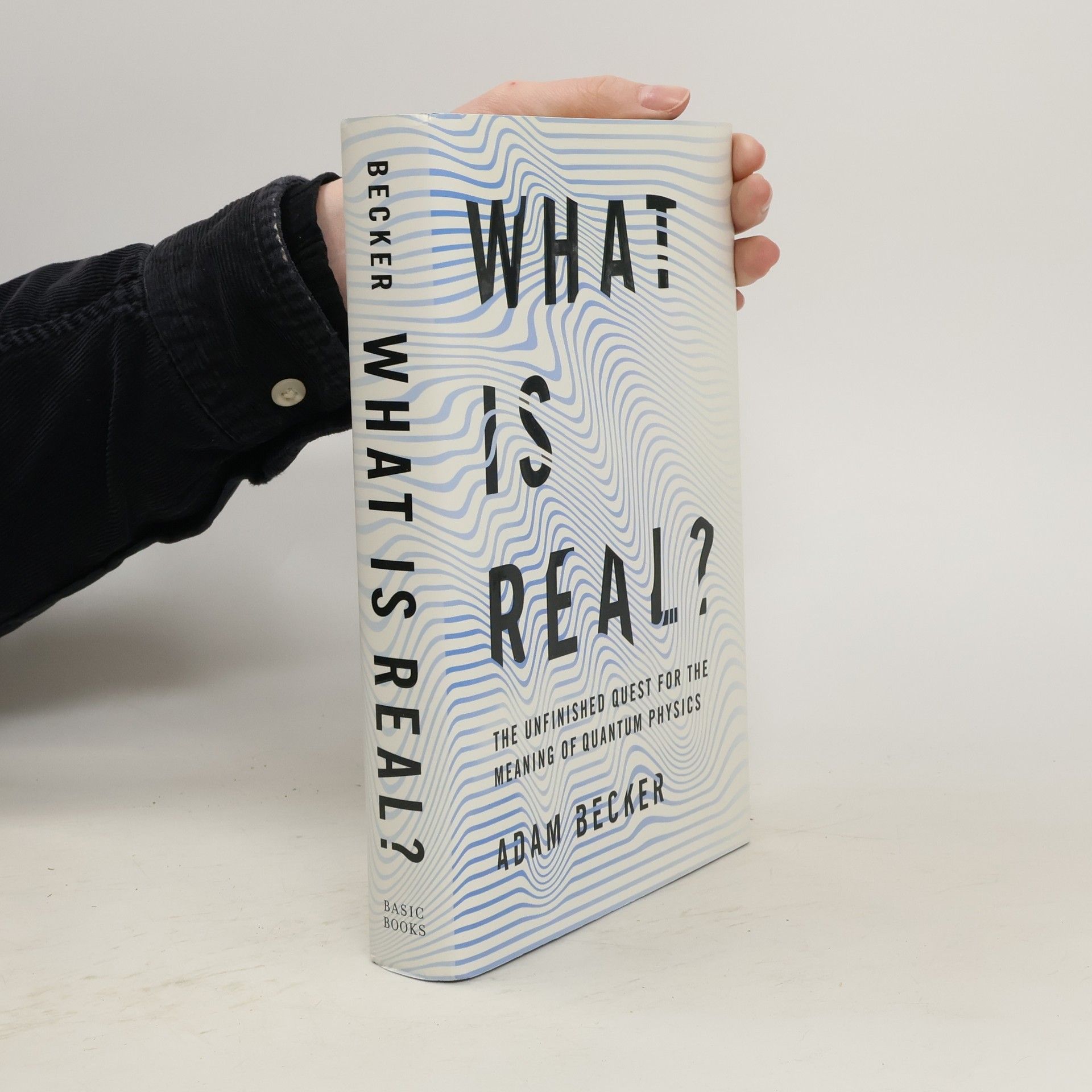 Adam Becker What Is Real?