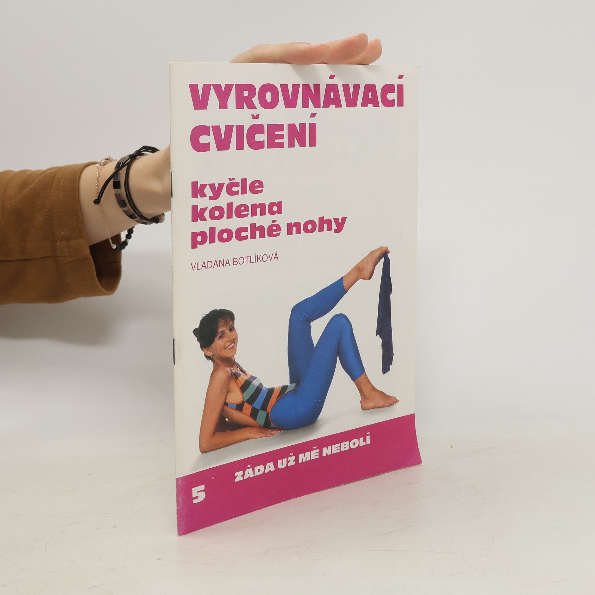 Vladana Botlíková Vyrovnávací cvičení. Kyčle, kolena, ploché nohy