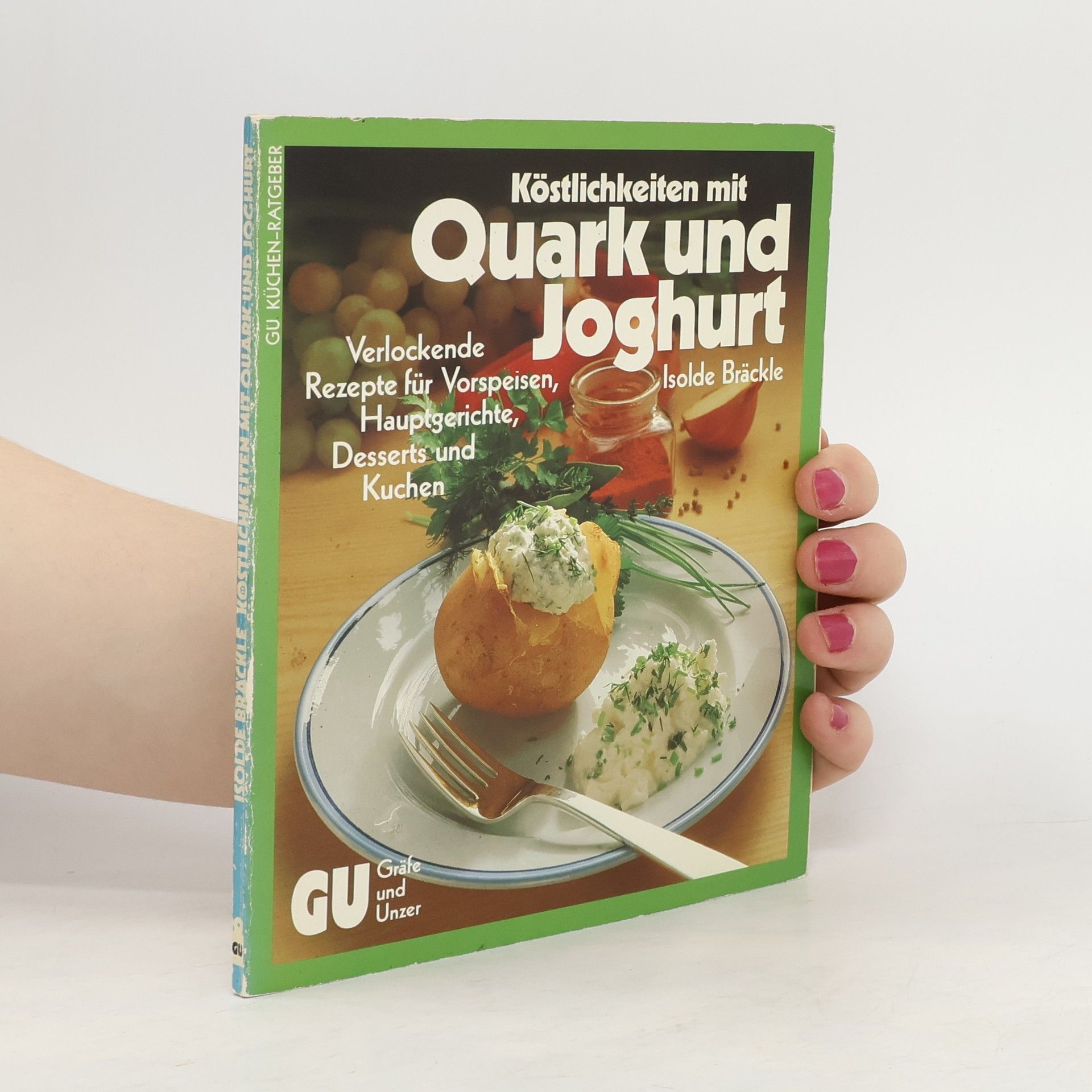 Isolde Bräckle Köstlichkeiten mit Quark und Jogurt
