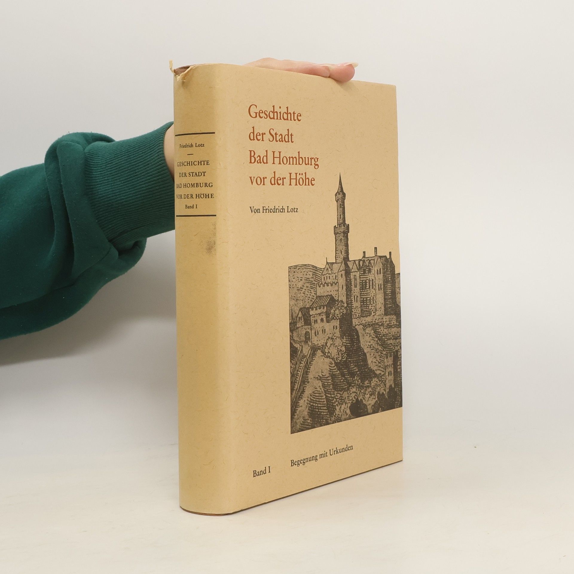 Friedrich Lotz Geschichte der Stadt Bad Homburg vor der Höhe I.