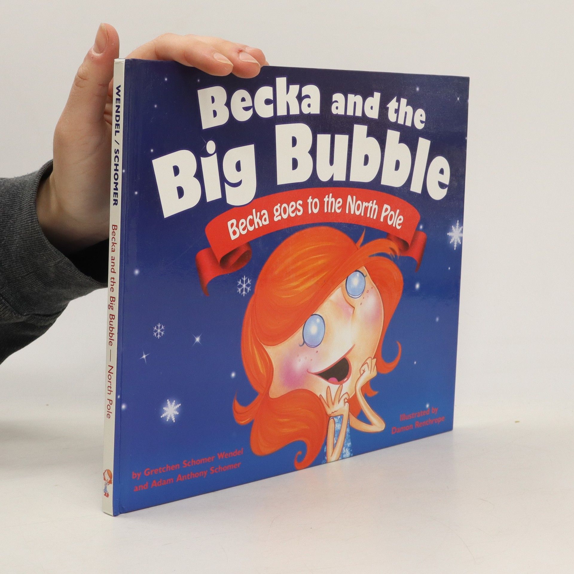 Gretchen Schomel Wendel Becka and the Big Bubble: Becka Goes to the North Pole