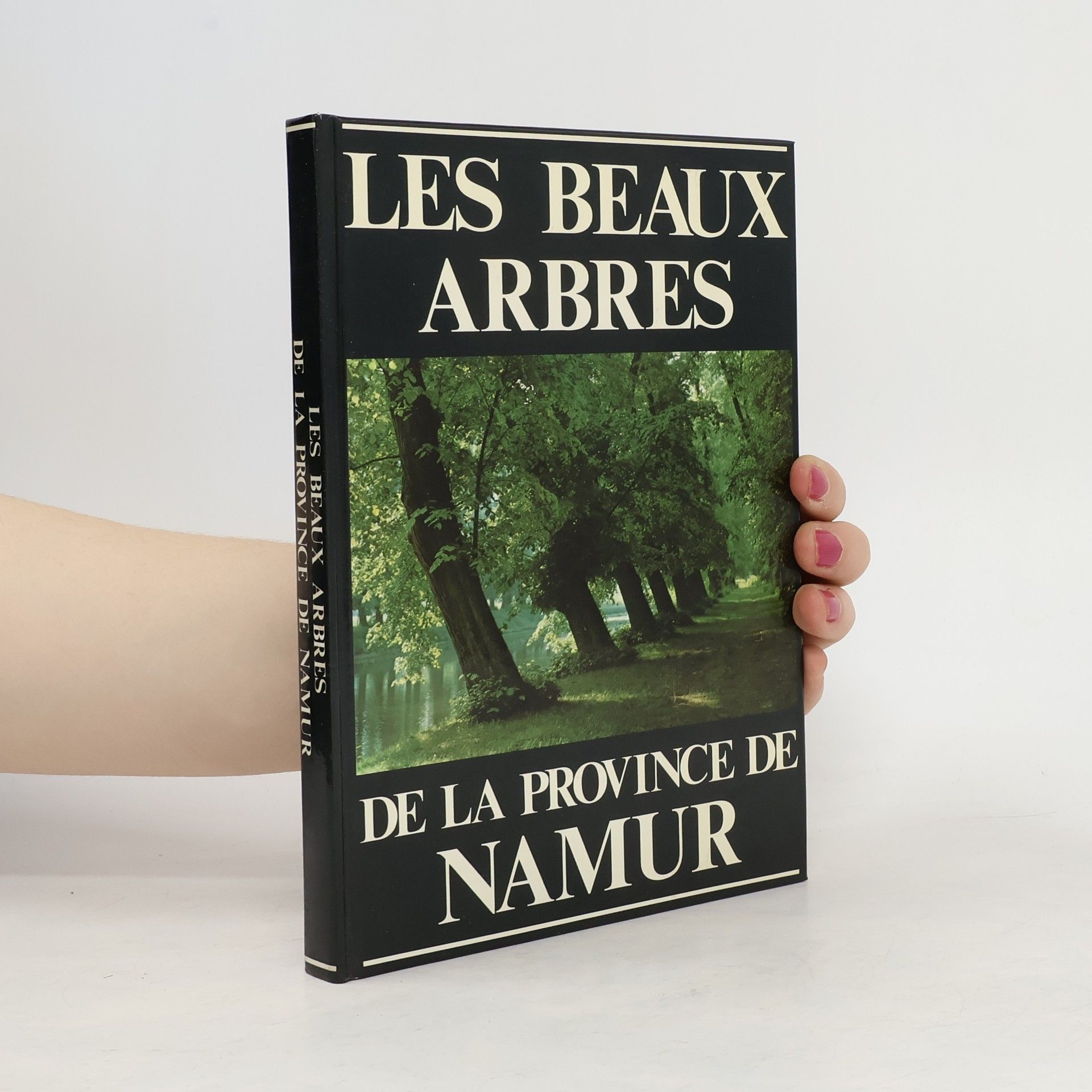 Collectif d'auteurs Les beaux arbres de la province de Namur