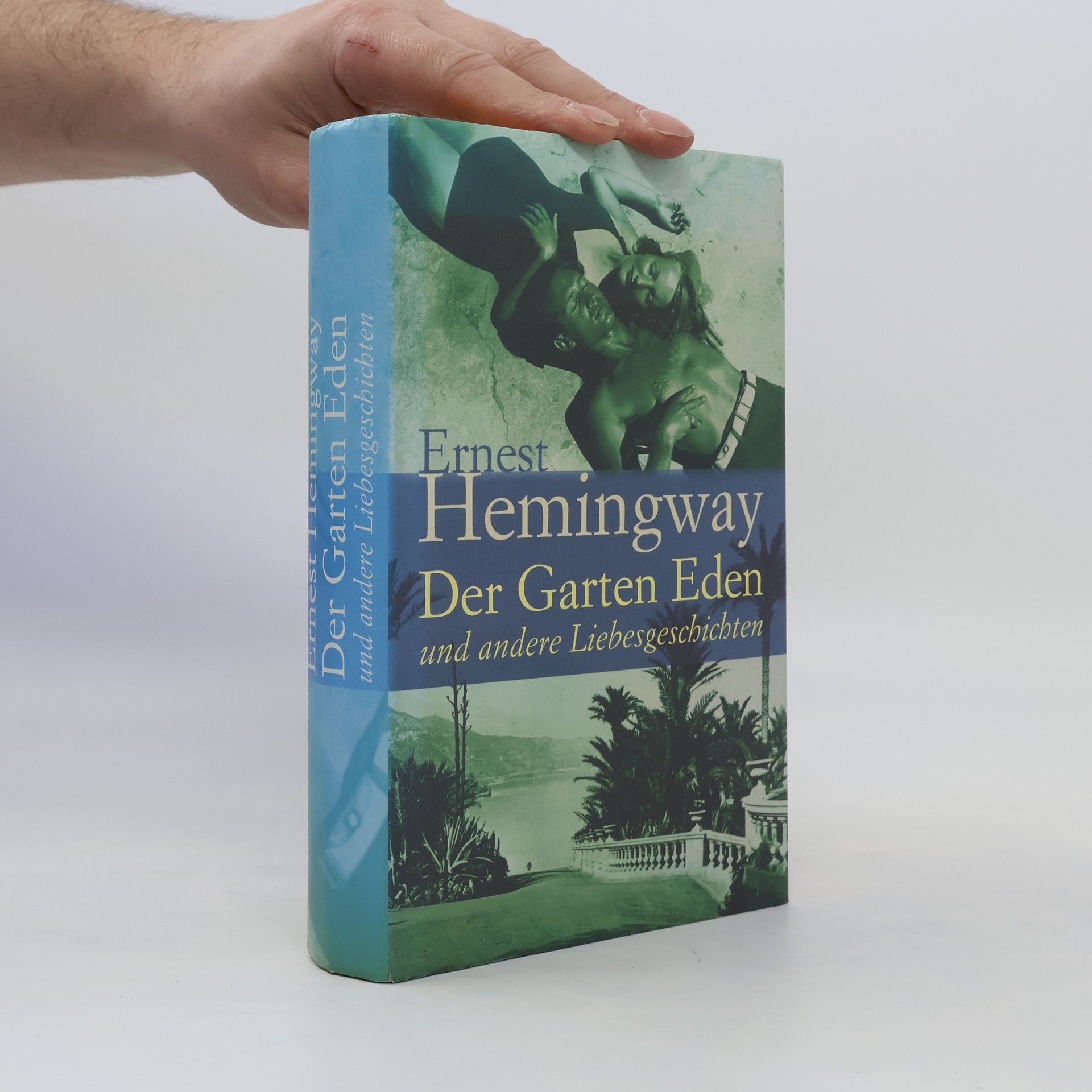 Ernest Hemingway Der Garten Eden und andere Liebesgeschichten