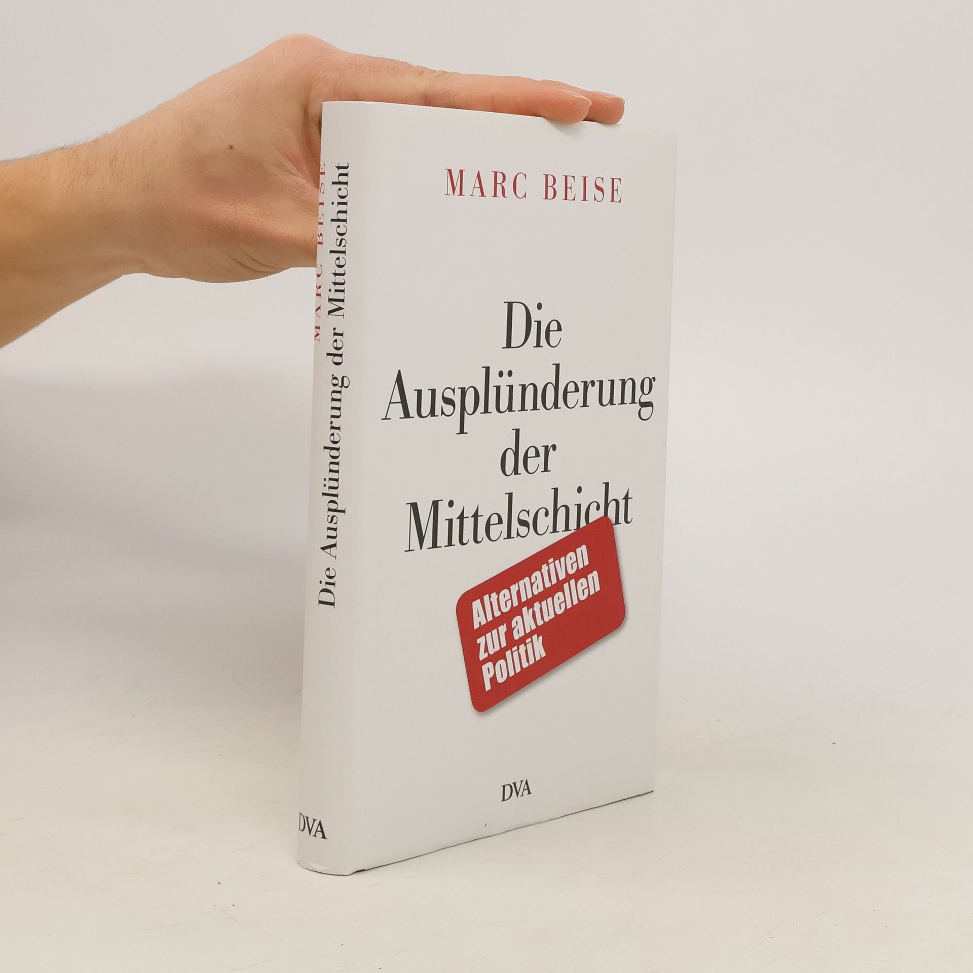 Marc Beise Die Ausplünderung der Mittelschicht