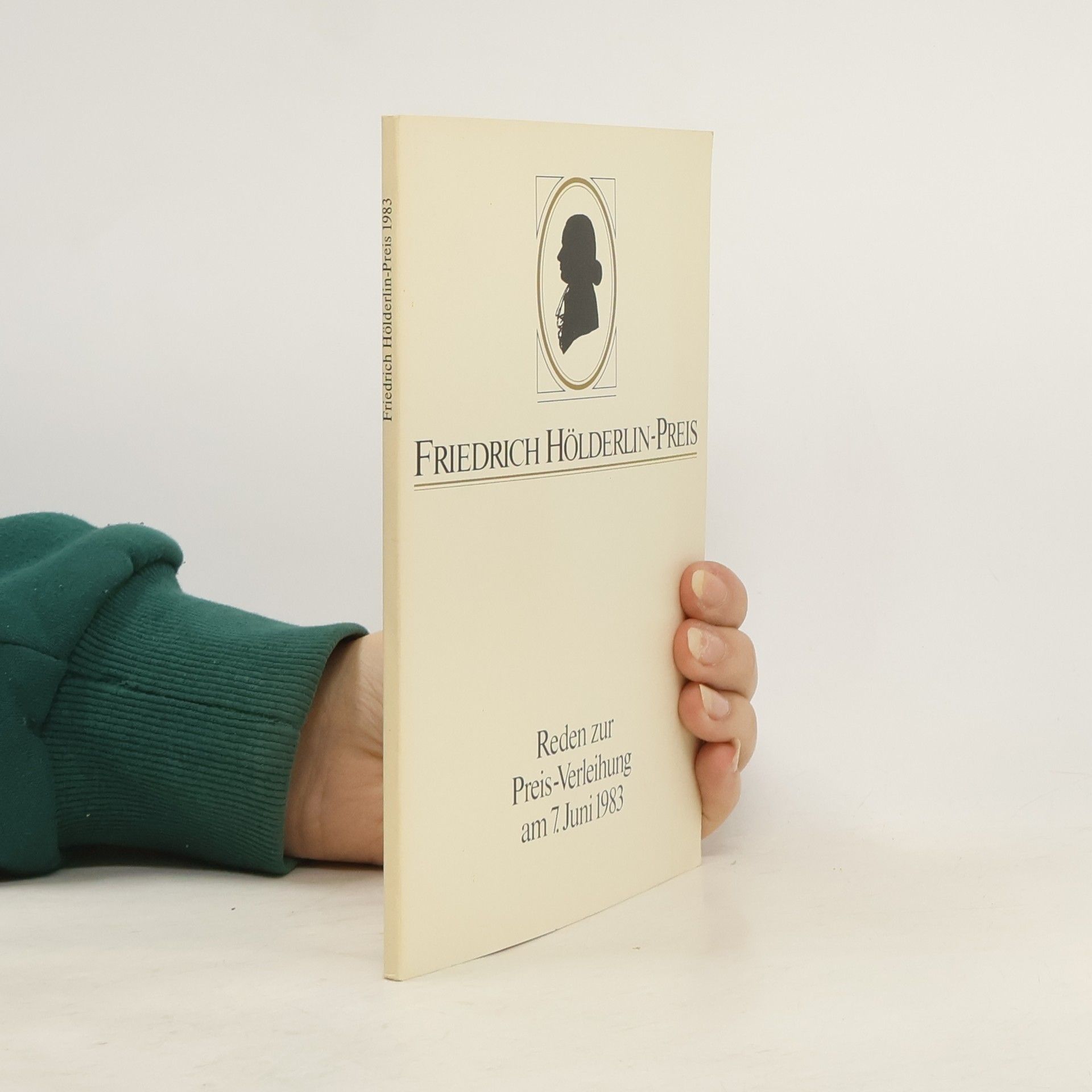 Friedrich Hölderlin-Preis Reden zur Preis-Verleihung am 7.Juni 1989