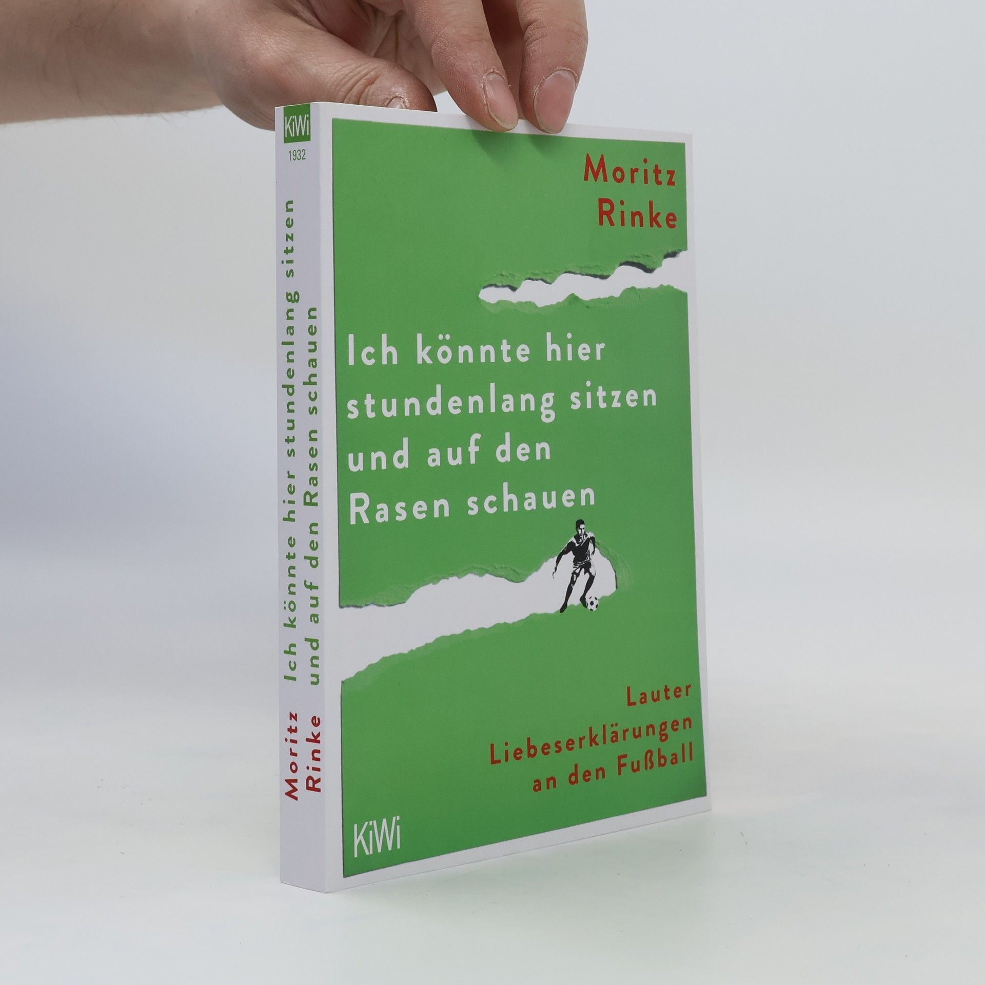 Moritz Rinke Ich könnte hier stundenlang sitzen und auf den Rasen schauen