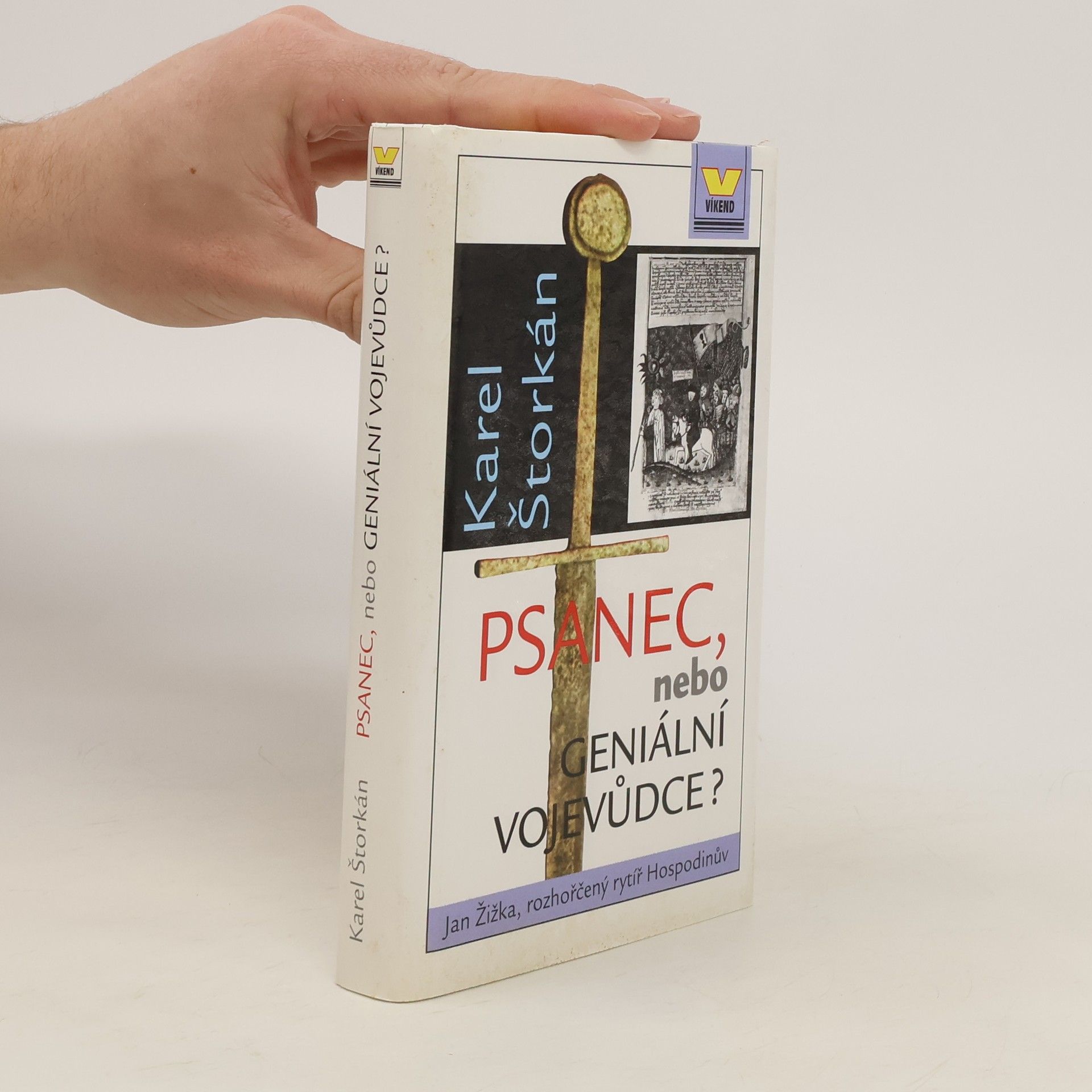 Karel Štorkán Psanec, nebo geniální vojevůdce? Jan Žižka, rozhořčený rytíř Hospodinův