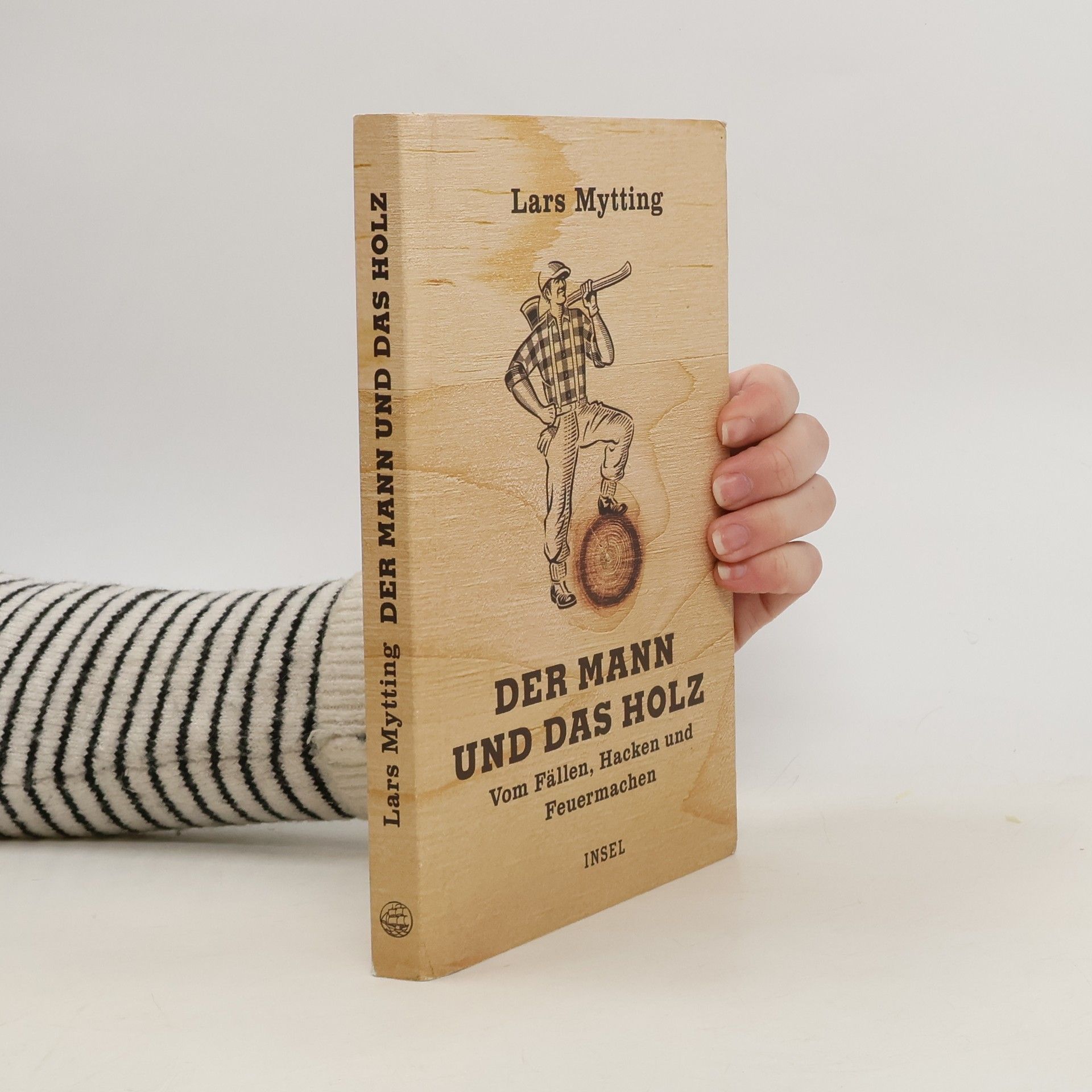 Lars Mytting Der Mann und das Holz