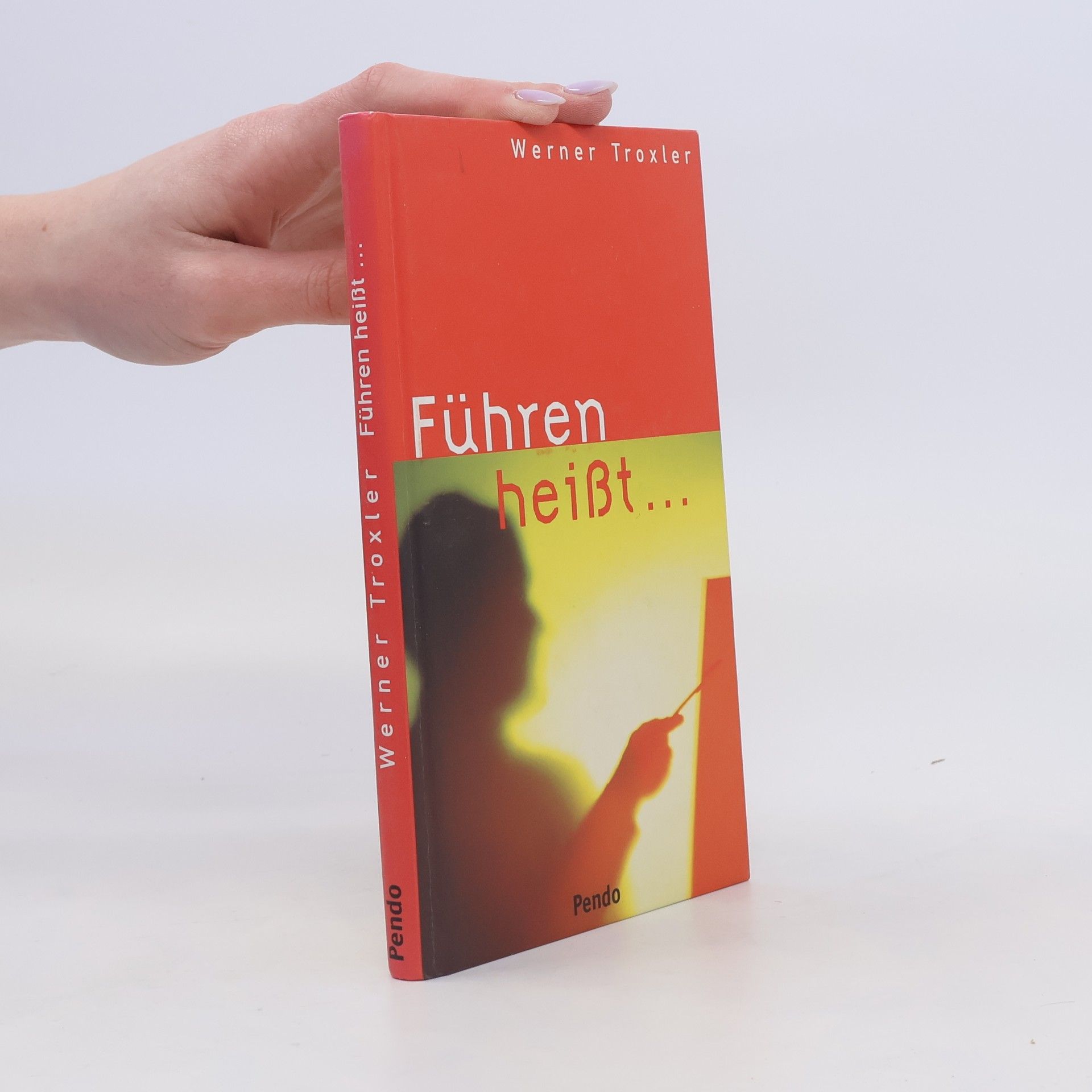 Werner Troxler Führen heißt ...