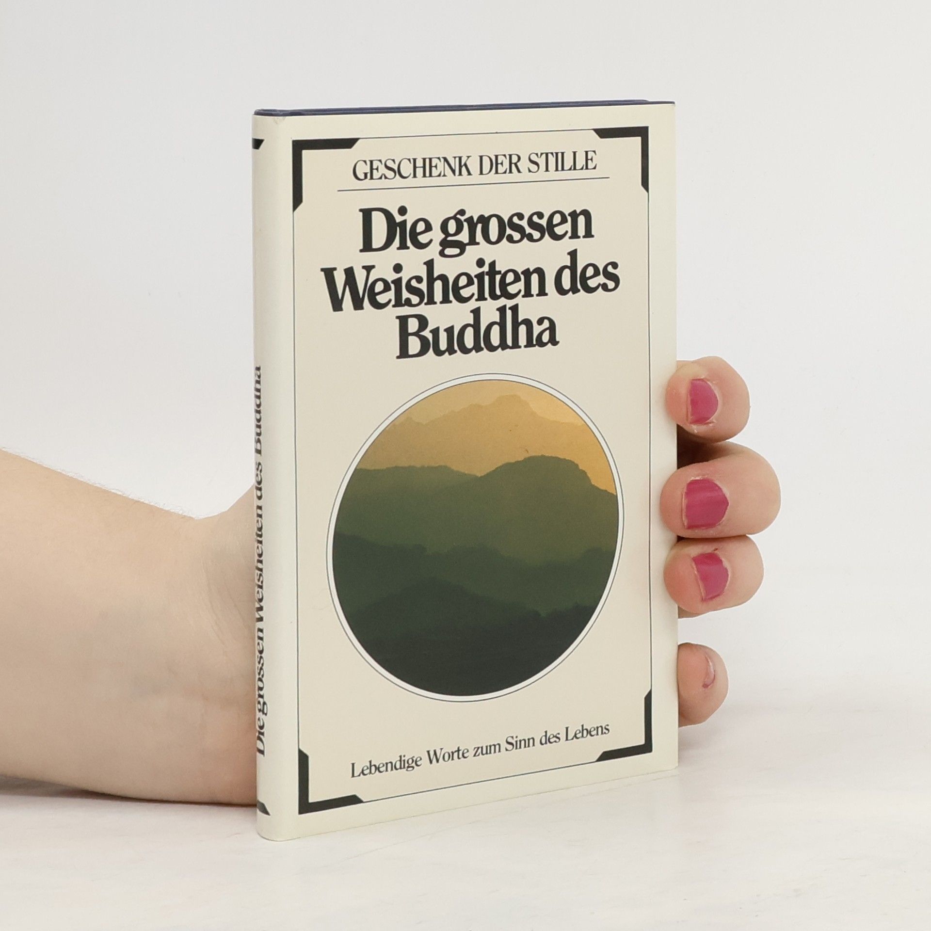 Various authors Die grossen Weisheiten des Buddha