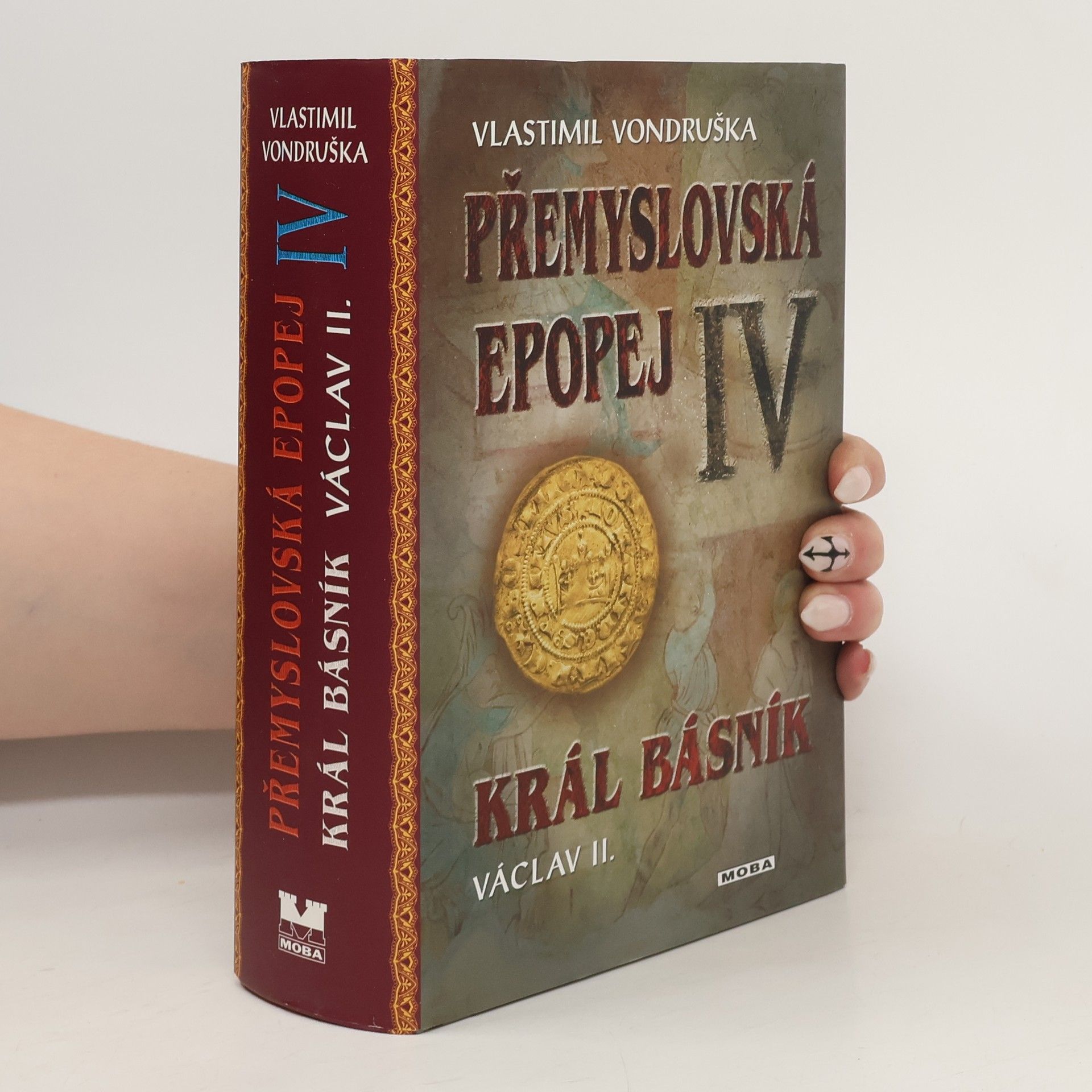 Vlastimil Vondruška Přemyslovská epopej. IV. díl. Král básník Václav II.
