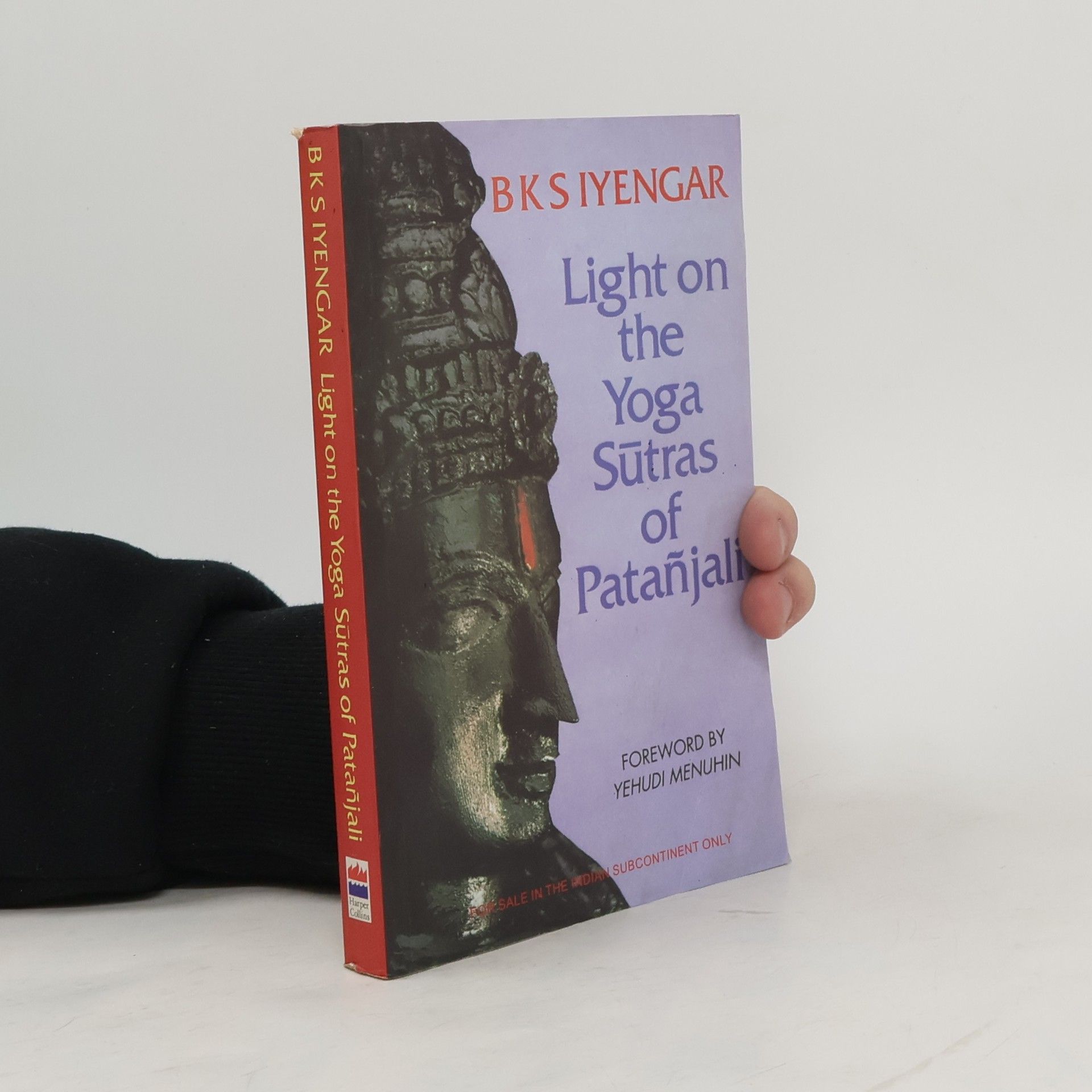 B. K. S. Iyengar Light on the Yoga Sutras of Patanjali