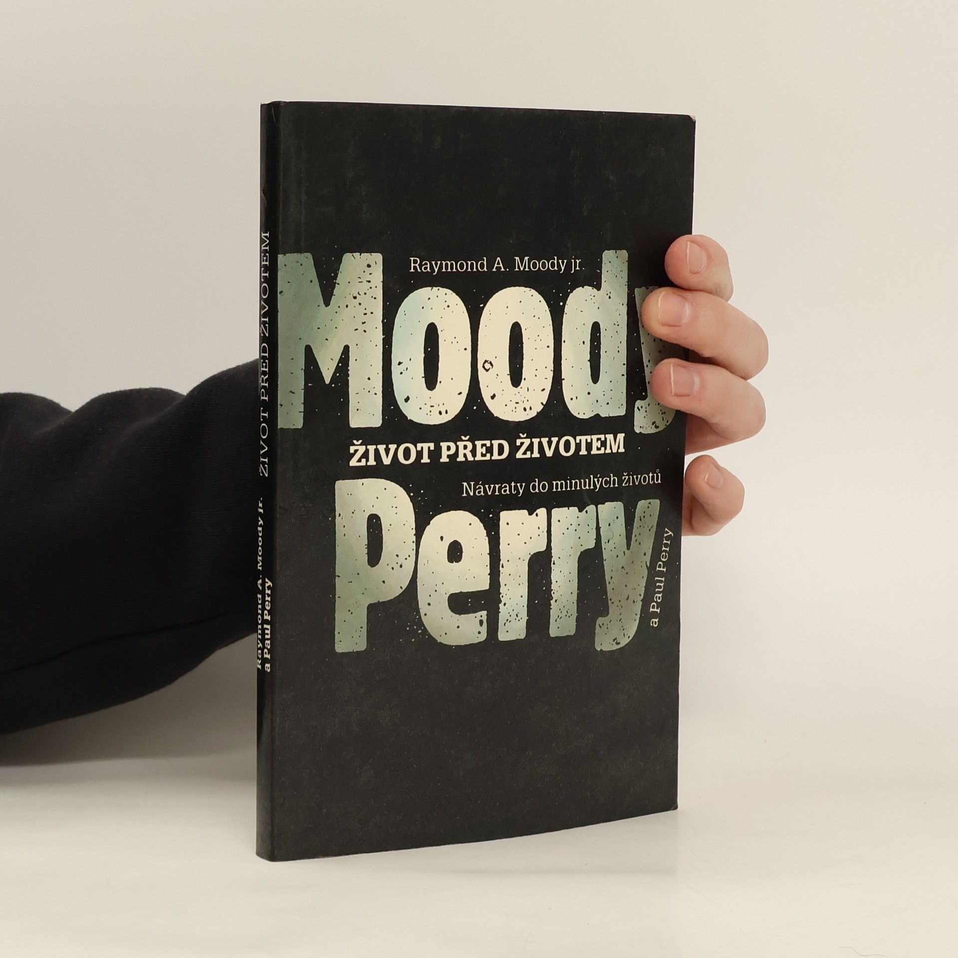 Raymond Moody Život před životem: Návraty do minulých životů