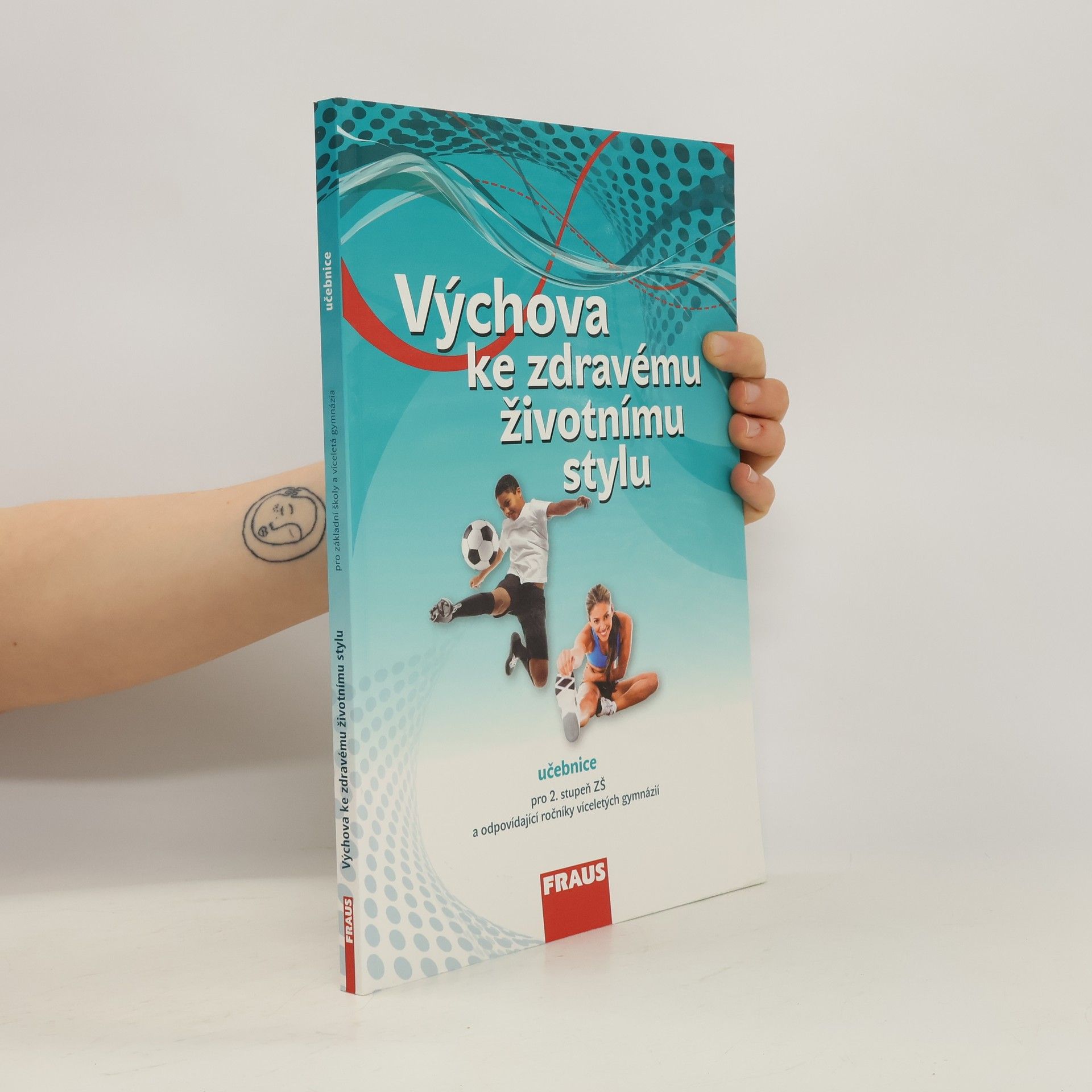 Milada Krejčí Výchova ke zdravému životnímu stylu : pro 2. stupeň ZŠ a odpovídající ročníky víceletých gymnázií