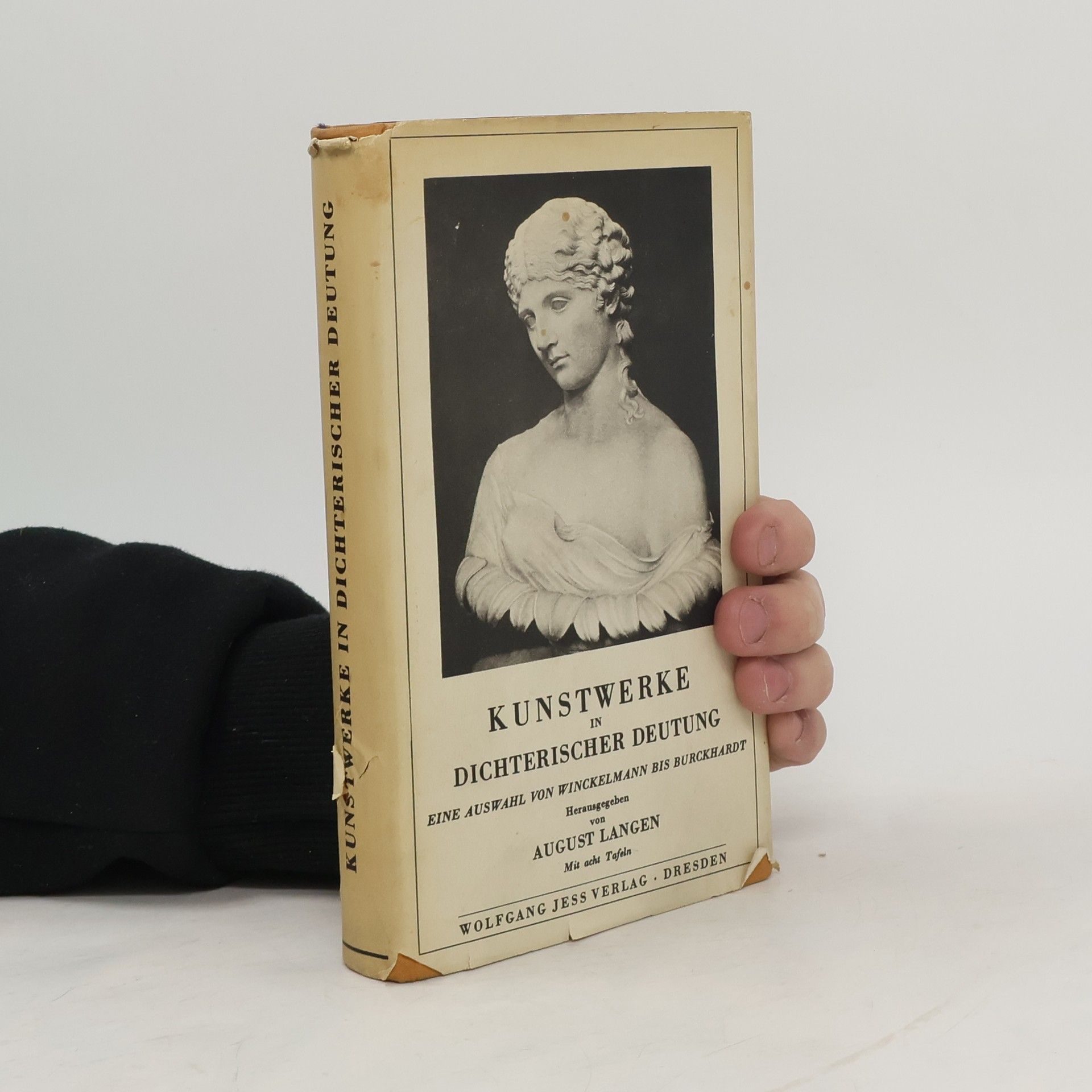 August Langen Kunstwerke in dichterischer Deutung. Eine Auswahl von Winckelmann bis Burckhardt