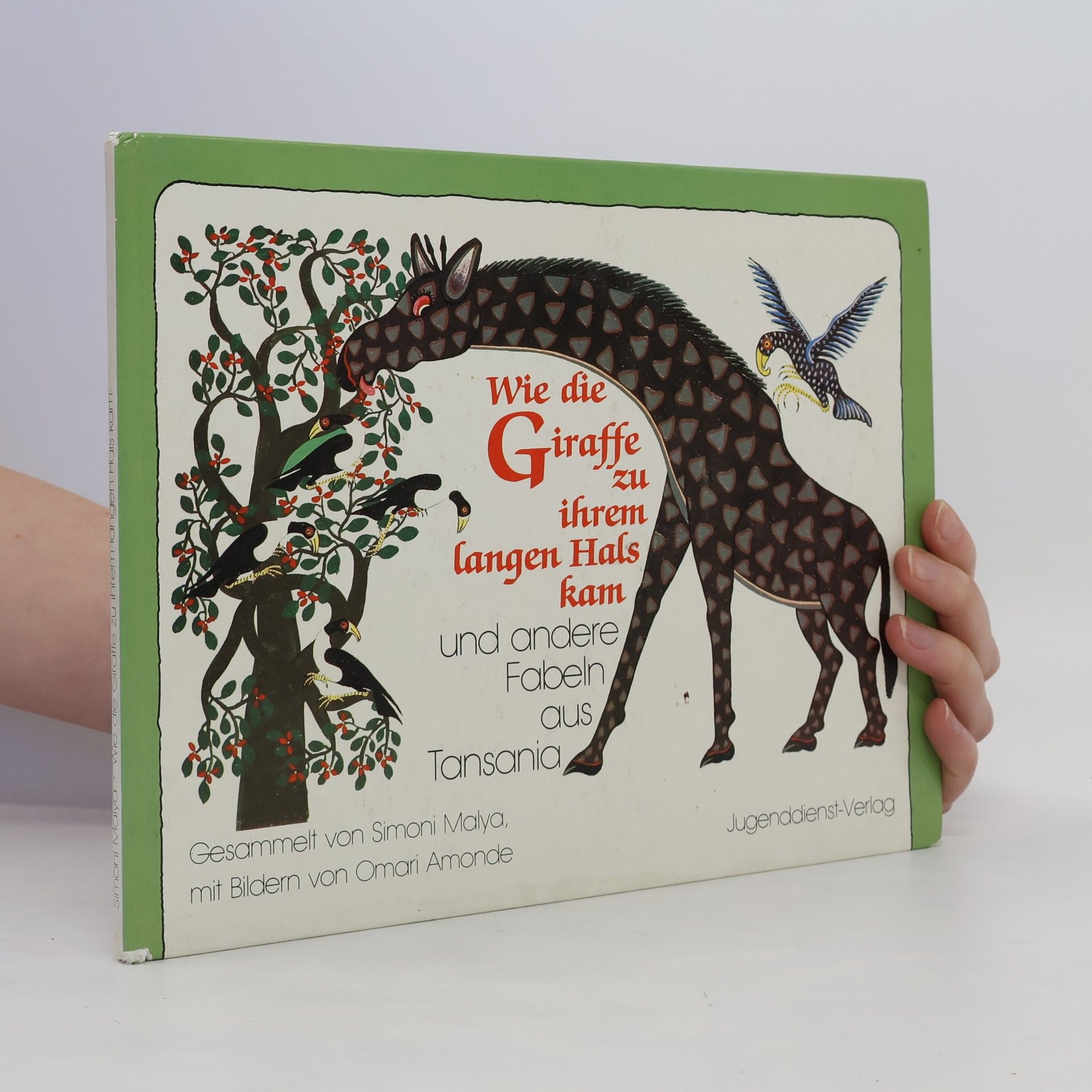 Simoni Malya Wie die Giraffe zu ihrem langen Hals kam und andere Fabeln aus Tansania