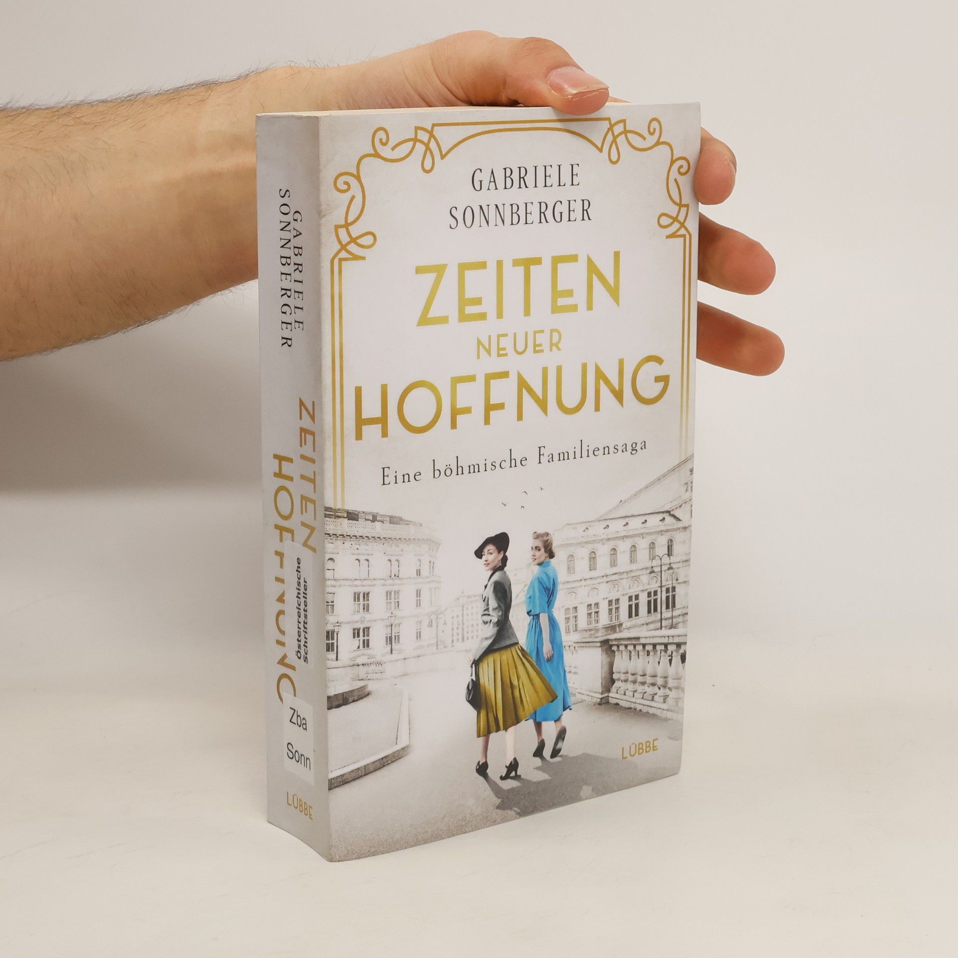 Gabriele Sonnberger Zeiten neuer Hoffnung : eine böhmische Familiensaga