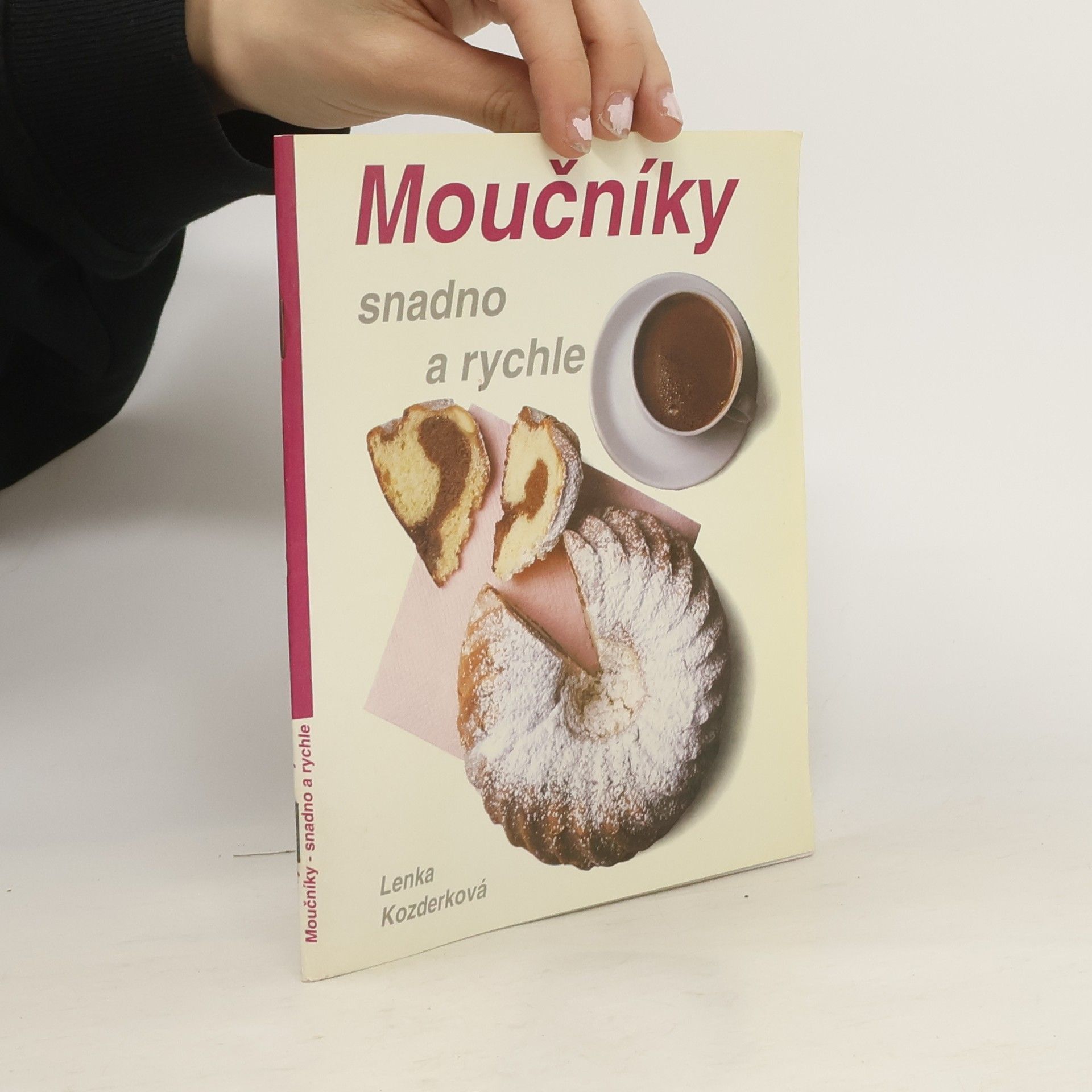 Lenka Kozderková Moučníky : Snadno a rychle