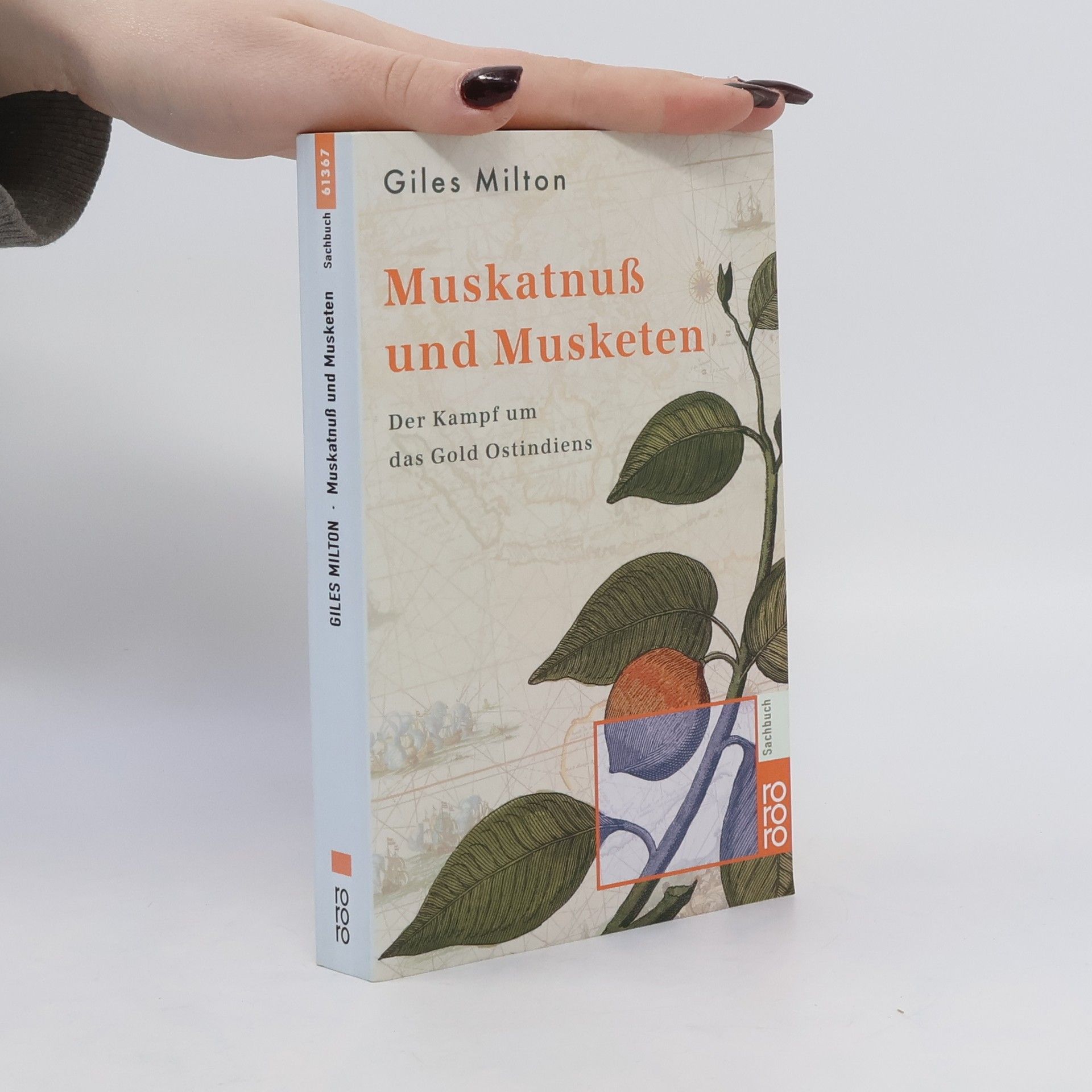Giles Milton Muskatnuß und Musketen