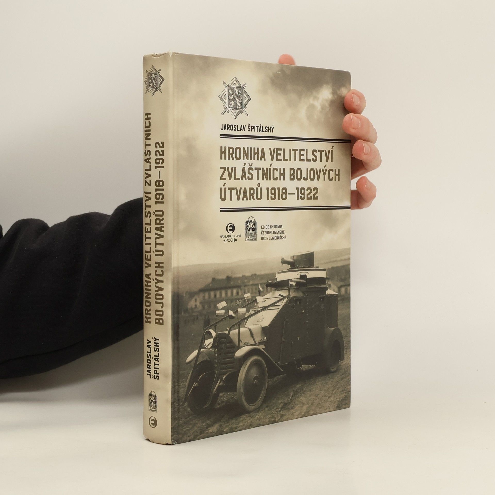 Jaroslav Špitálský Kronika velitelství zvláštních bojových útvarů 1918-1922