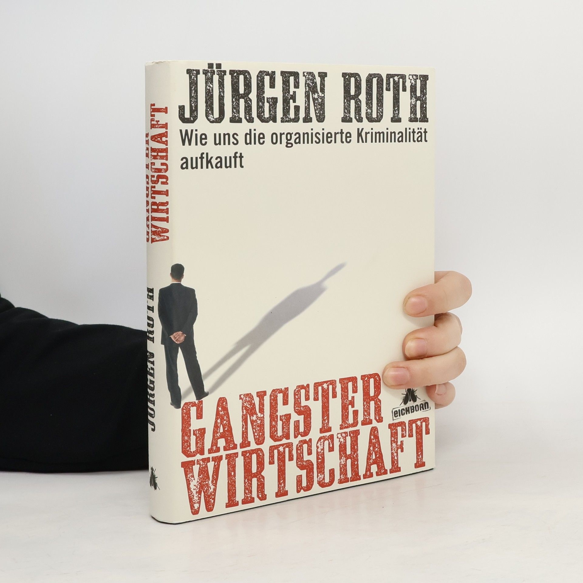 Jürgen Roth Gangsterwirtschaft