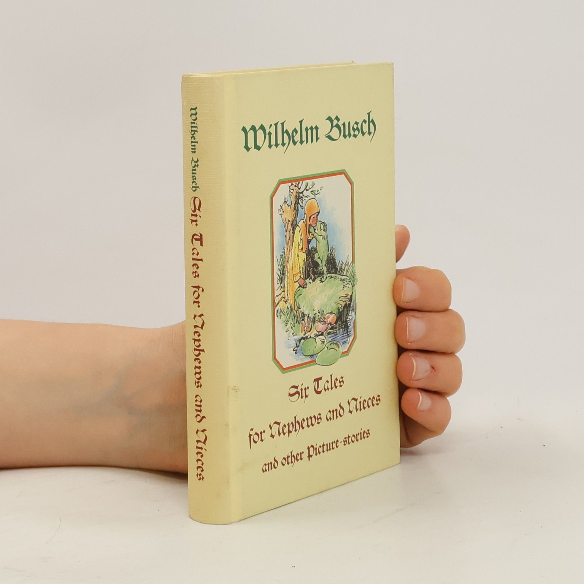 Wilhelm Busch Six tales for nephews and nieces and other picture-stories