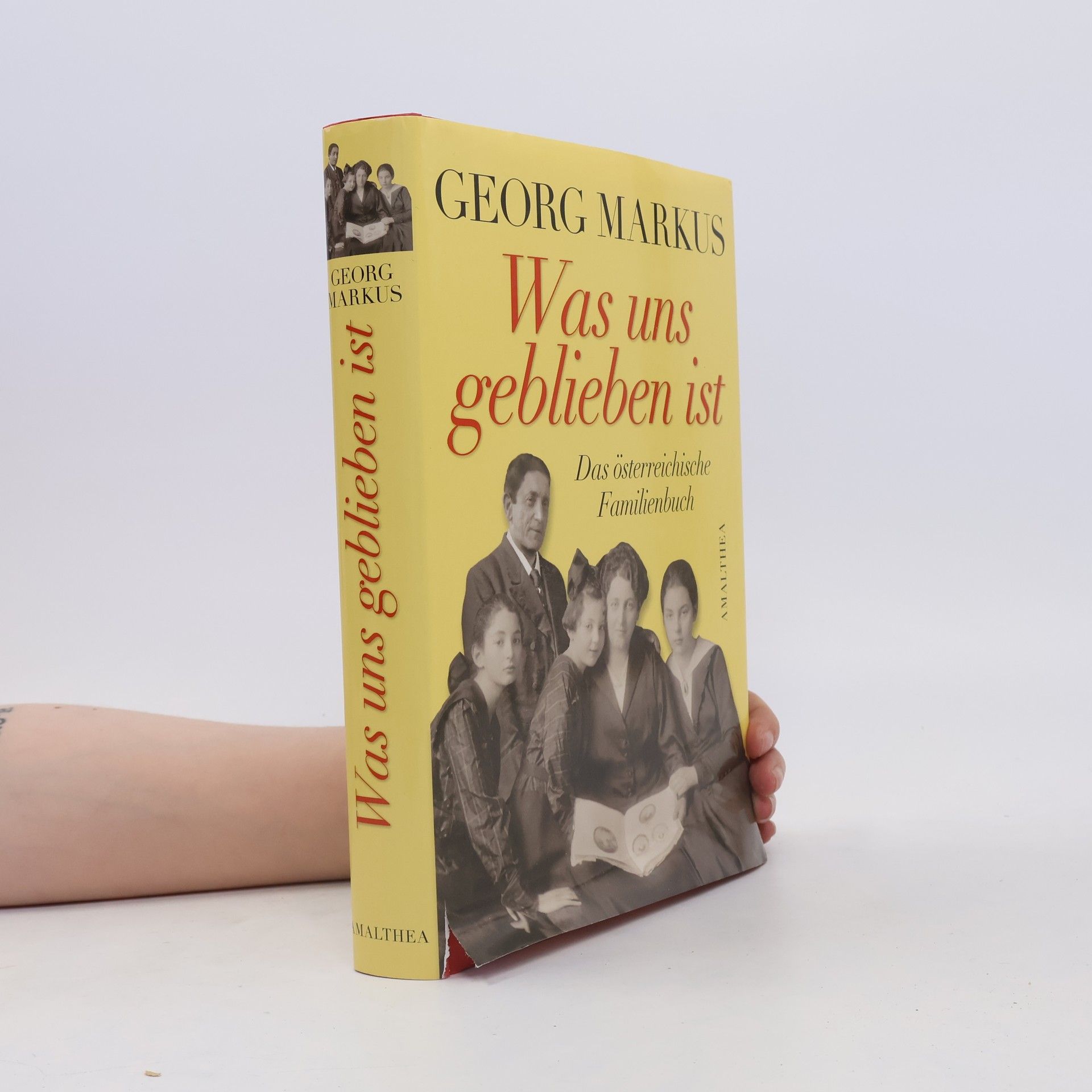 Georg Markus Was uns geblieben ist : das österreichische Familienbuch