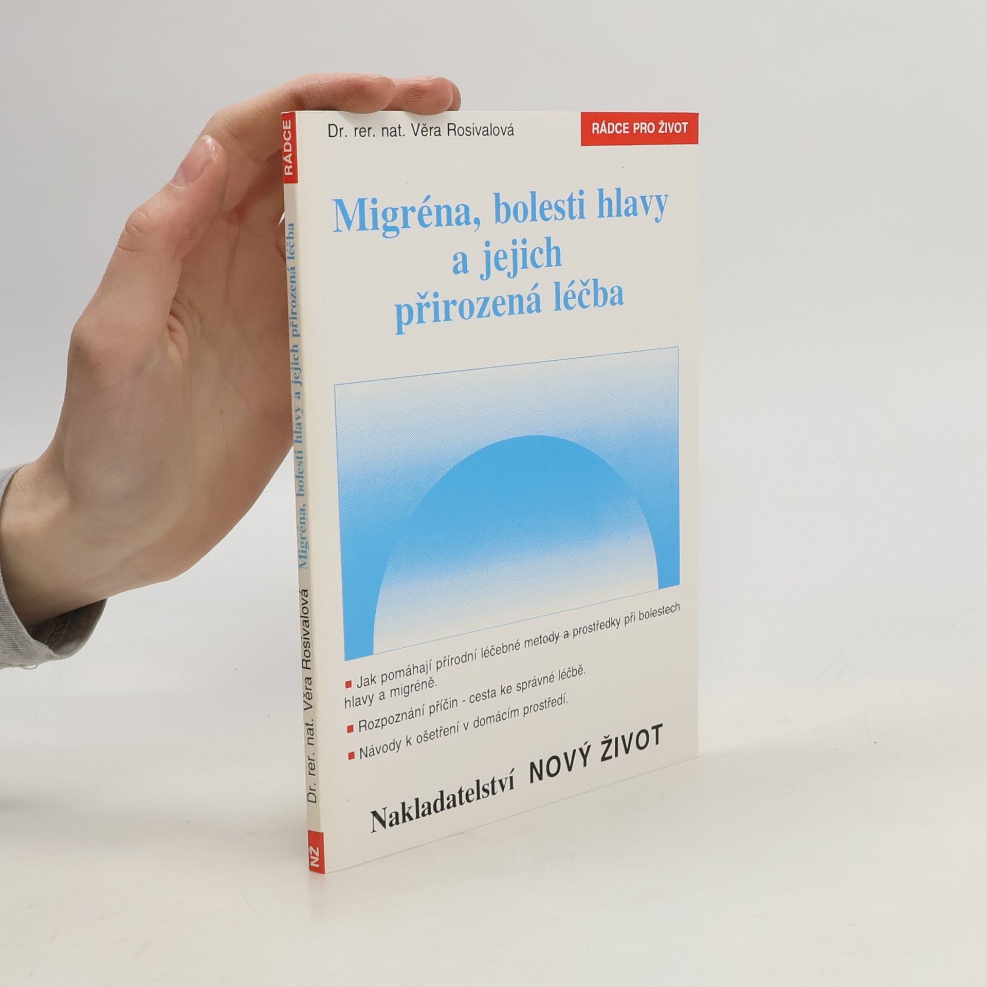 Vera Rosival Migréna, bolesti hlavy a jejich přirozená léčba