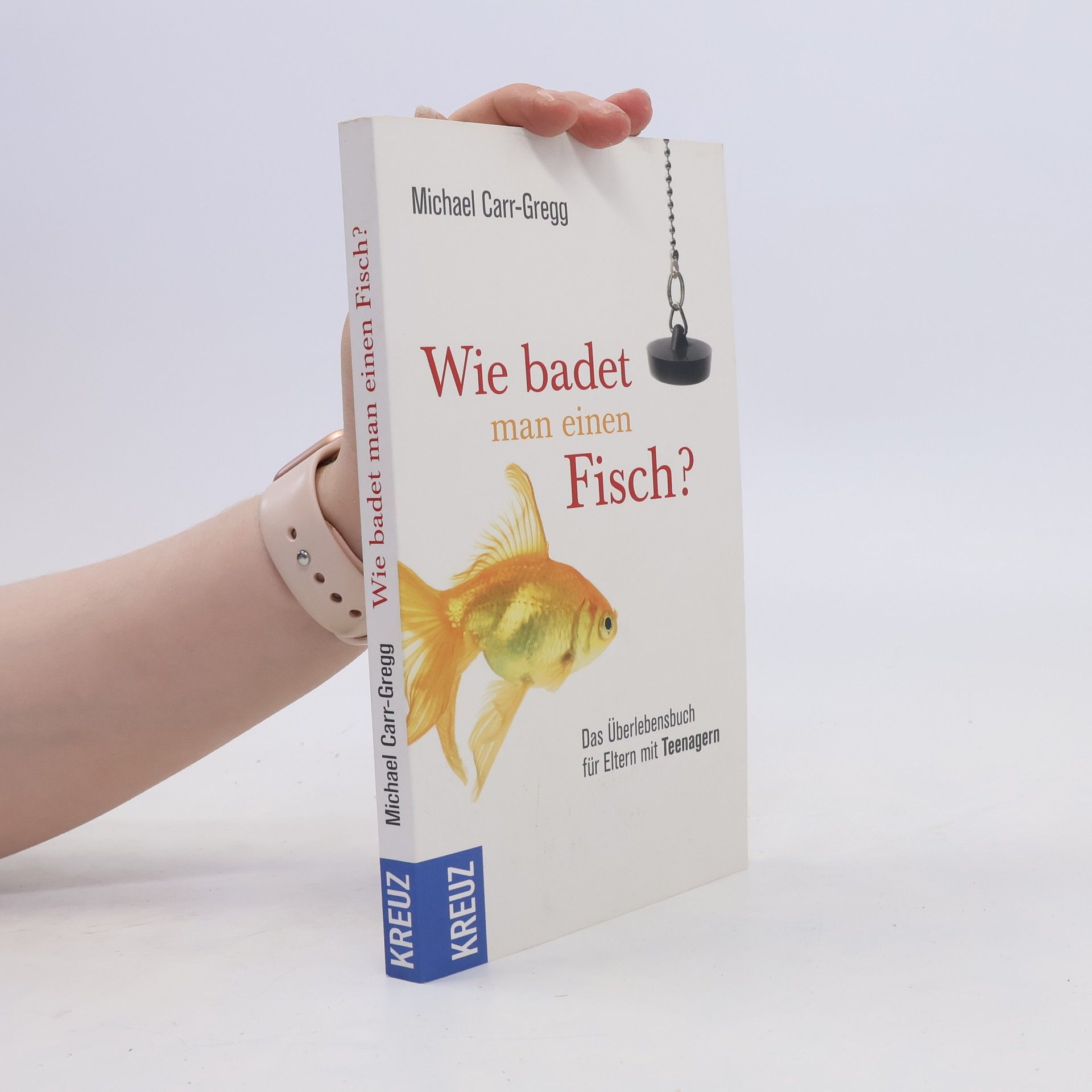 Michael Carr-Gregg Wie badet man einen Fisch?
