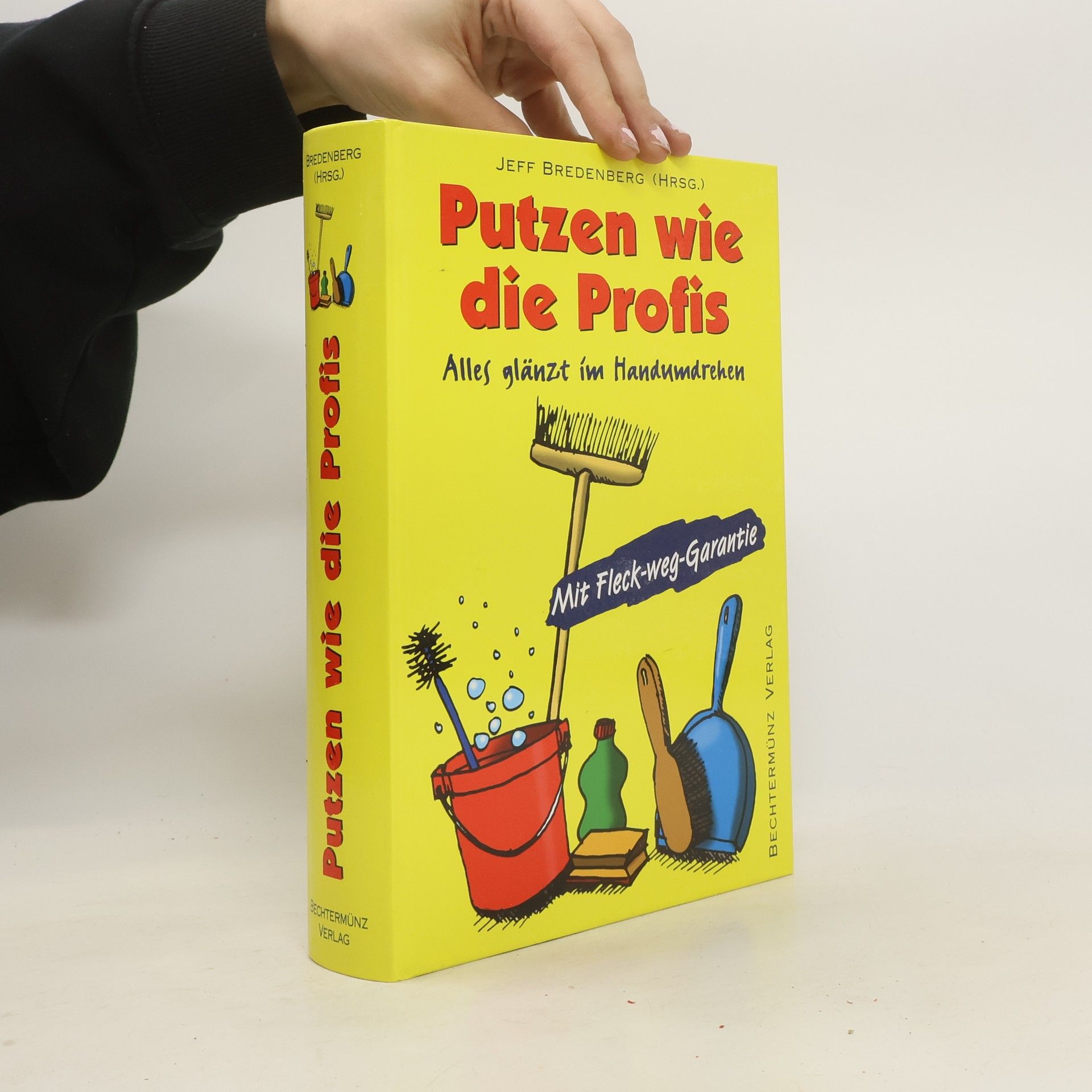 Jeff Bredenberg Putzen wie die Profis - Alles glänzt im Handumdrehen