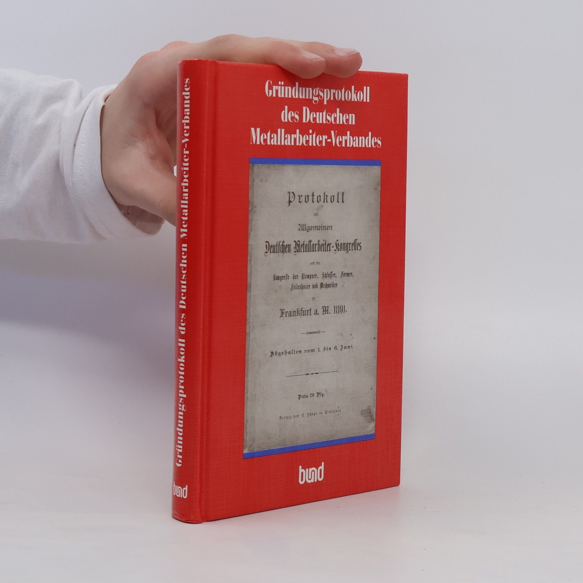 Franz Steinkühler Protokoll des Allgemeinen Deutschen Metallarbeiterkongresses und der Kongresse der Klempner, Schlosser, Former, Feilenhauer und Mechaniker